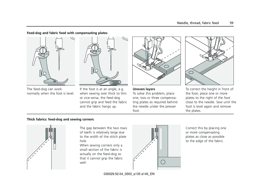 Bernina 135 S Feed-dog and fabric feed with compensating plates, Uneven layers, Thick fabrics feed-dog and sewing corners 