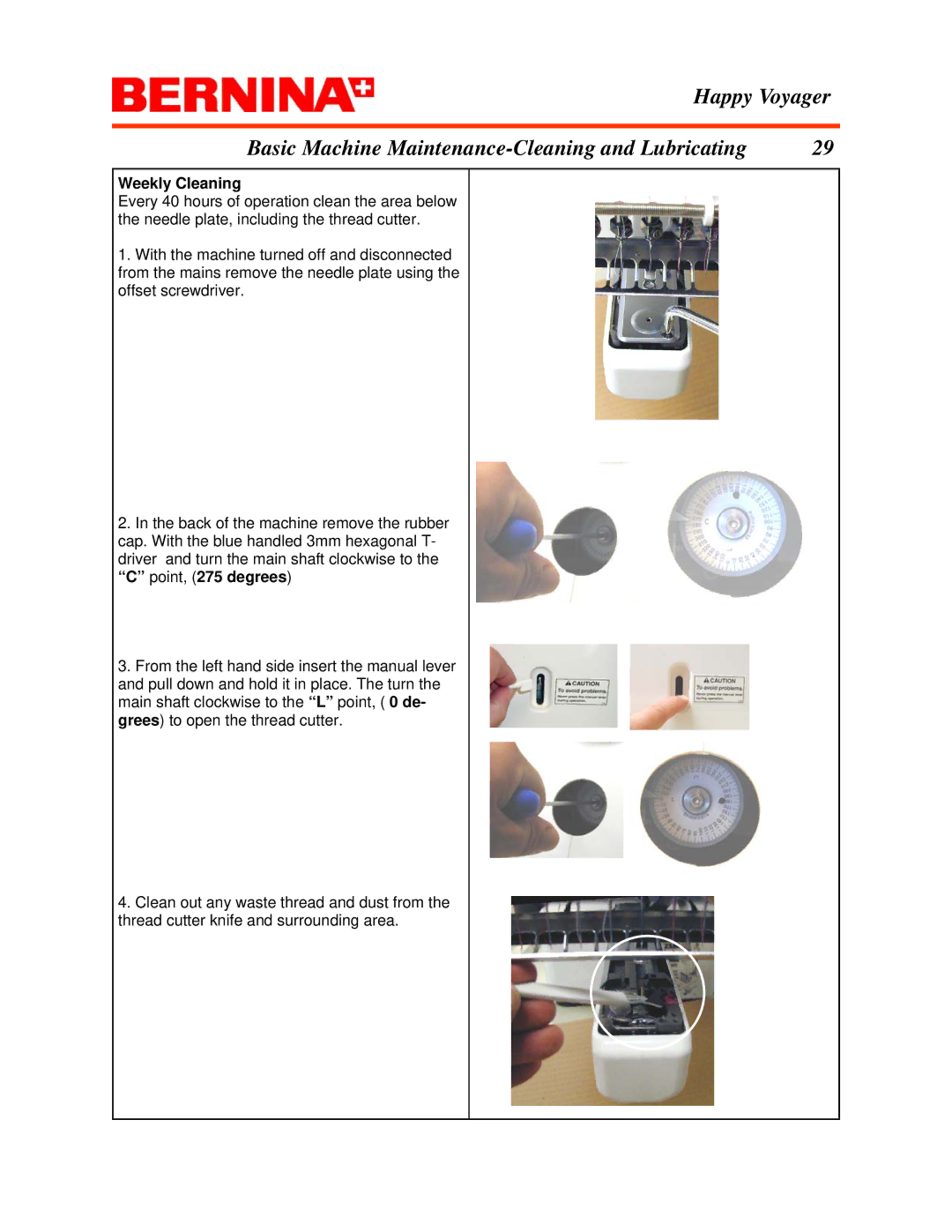 Bernina Happy Voyager manual Weekly Cleaning 