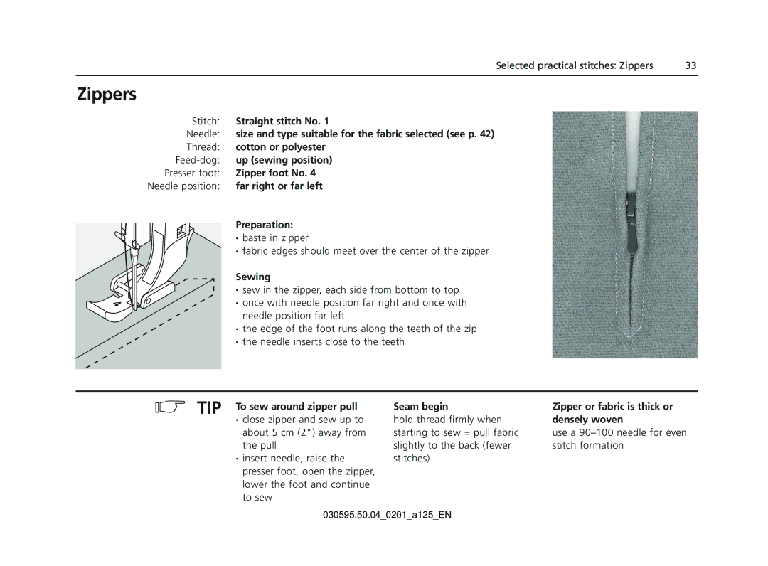 Bernina Sewing Machine Zippers, TIP To sew around zipper pull, Seam begin Zipper or fabric is thick or, Densely woven 