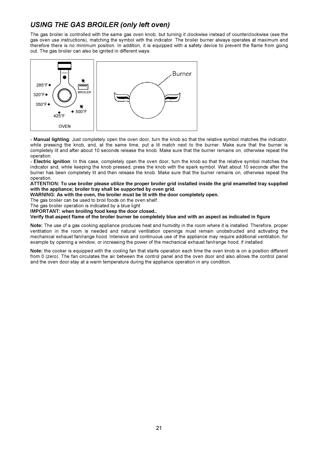 Bertazzoni X486GGGVX dimensions Using the GAS Broiler only left oven 