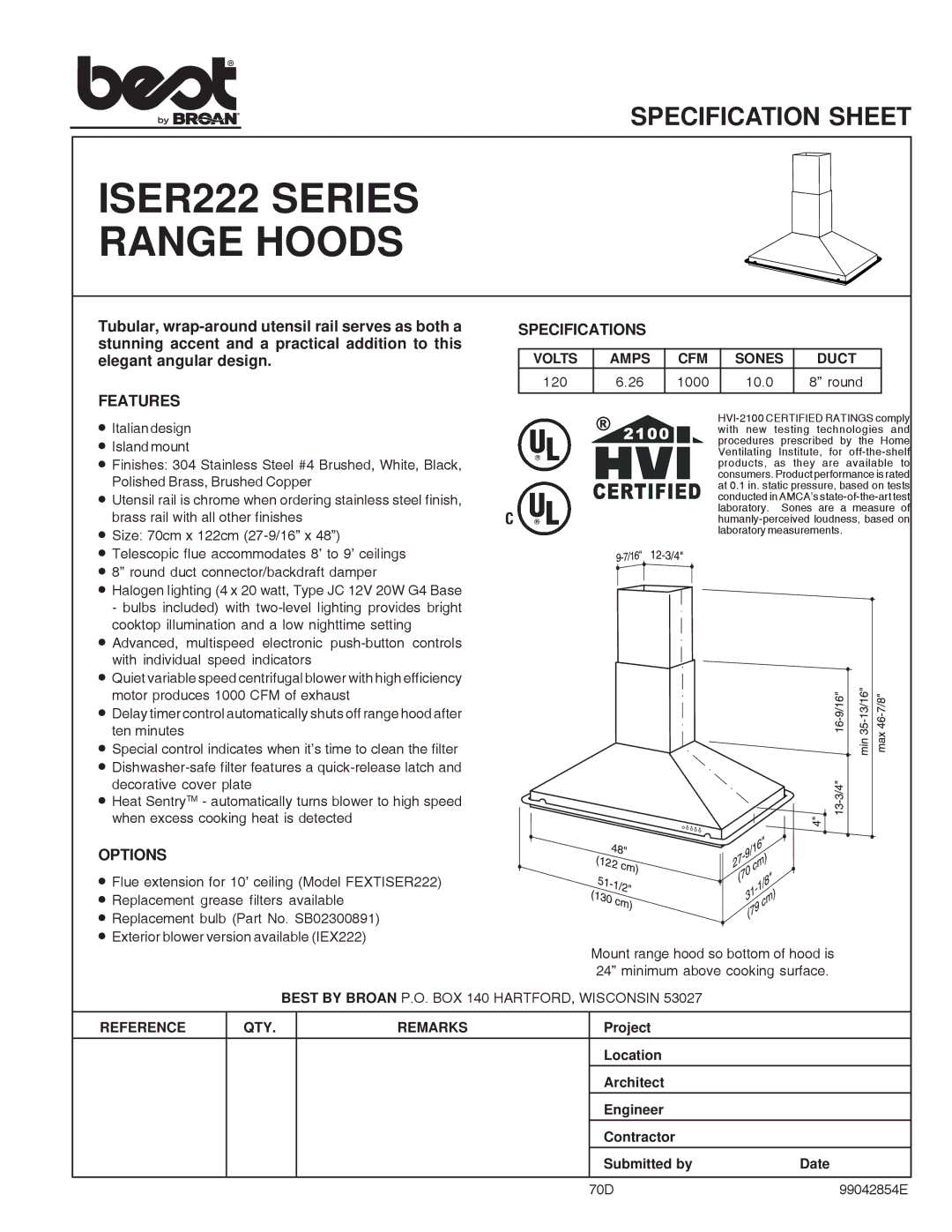 Best ISER222 SERIES specifications ISER222 Series Range Hoods, Features Specifications, Options, Volts Amps CFM Sones Duct 