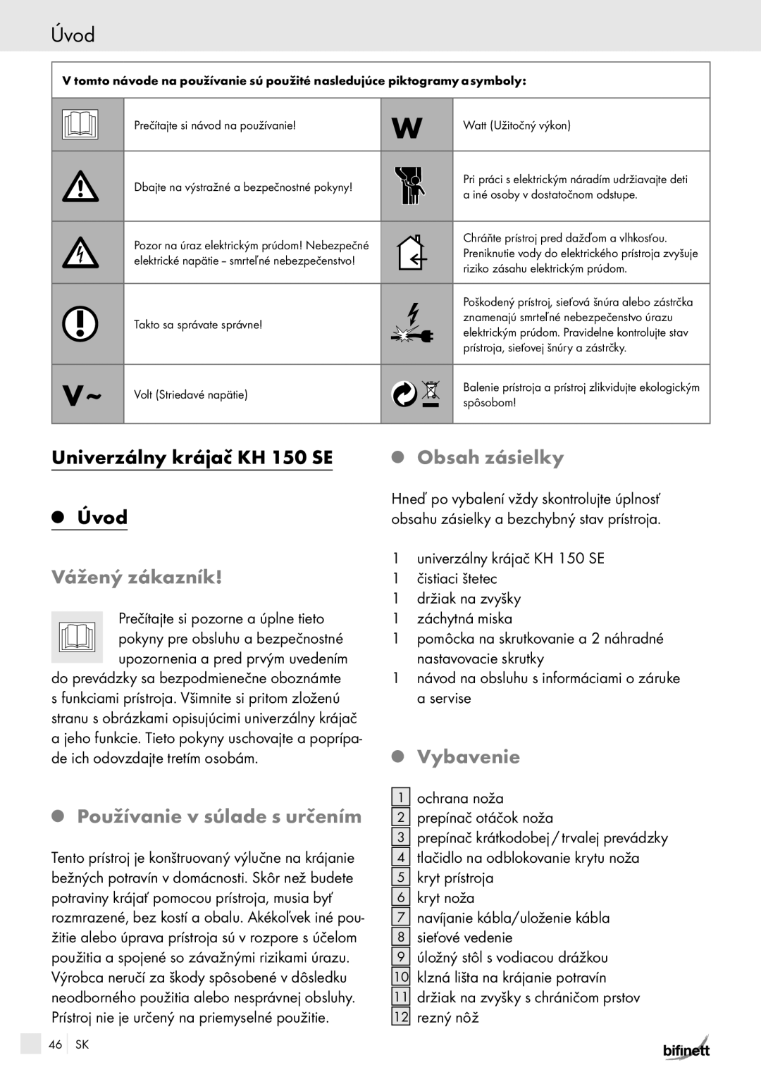 Bifinett Univerzálny krájač KH 150 SE Úvod, Vážený zákazník, Používanie v súlade s určením, Obsah zásielky, Vybavenie 