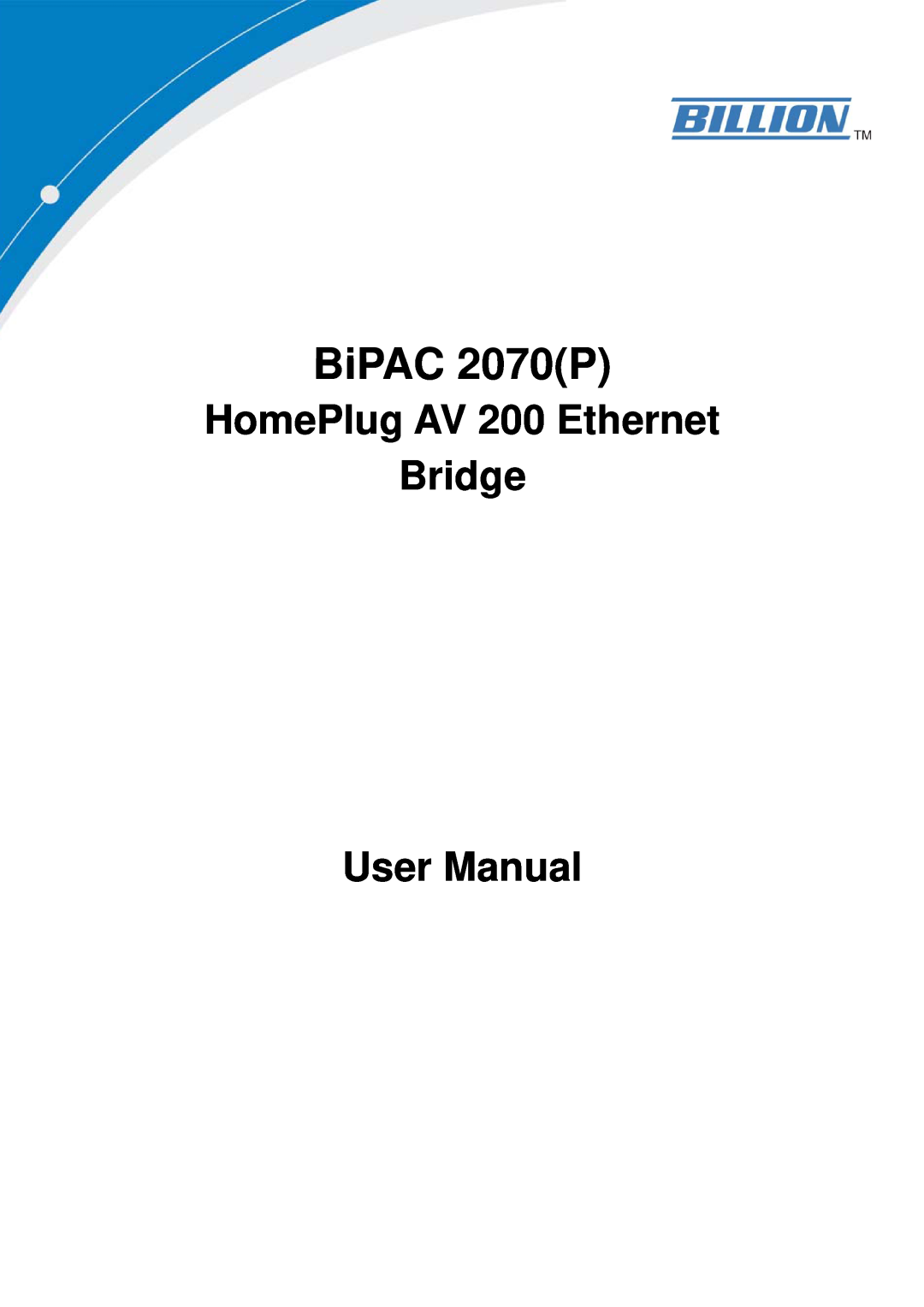 Billion Electric Company 2070 (P) user manual BiPAC 2070P, HomePlug AV 200 Ethernet Bridge User Manual 