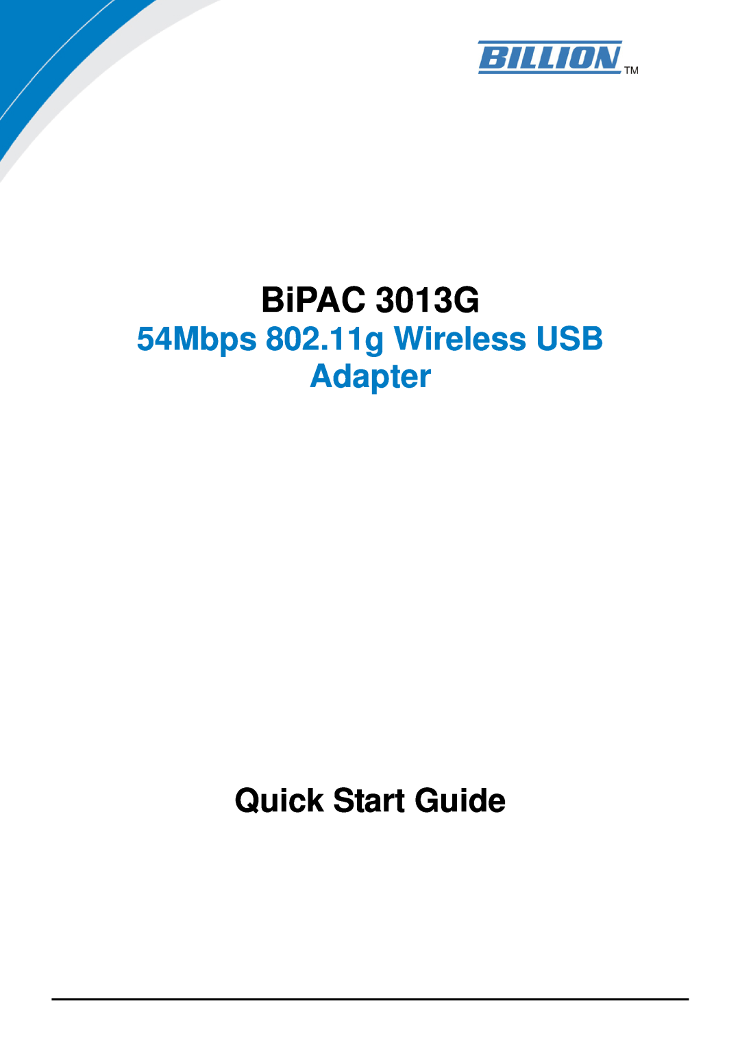 Billion Electric Company quick start BiPAC 3013G, 54Mbps 802.11g Wireless USB Adapter, Quick Start Guide 