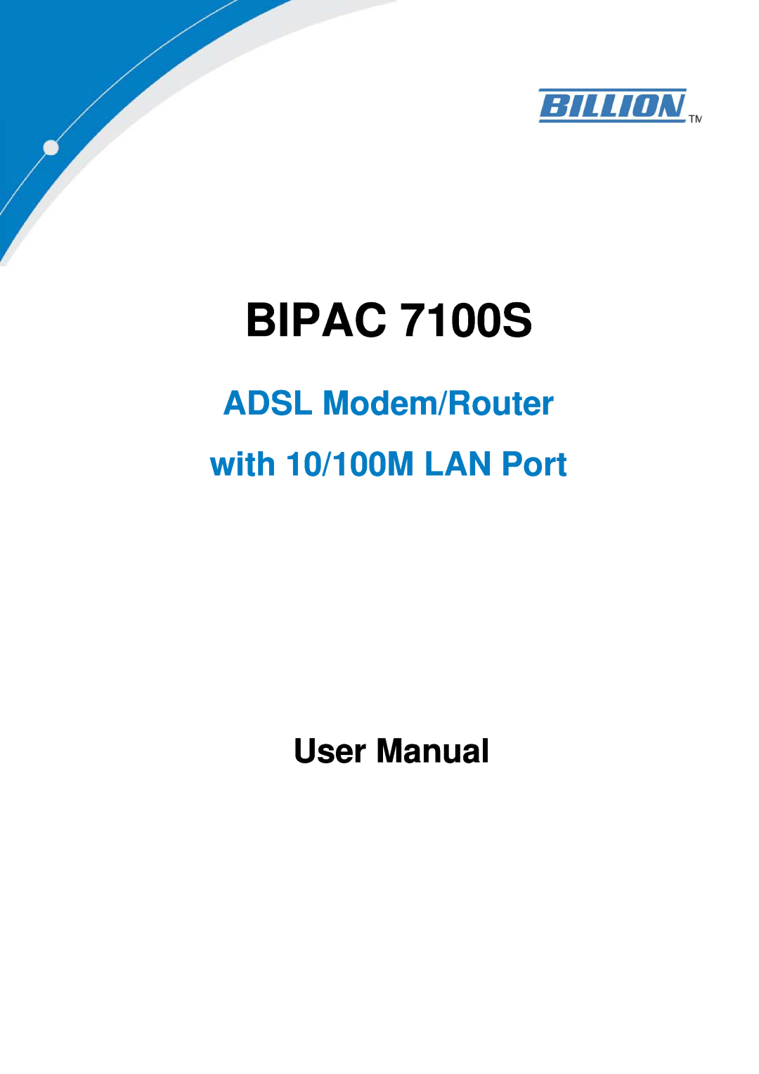Billion Electric Company user manual BIPAC 7100S, ADSL Modem/Router with 10/100M LAN Port, User Manual 