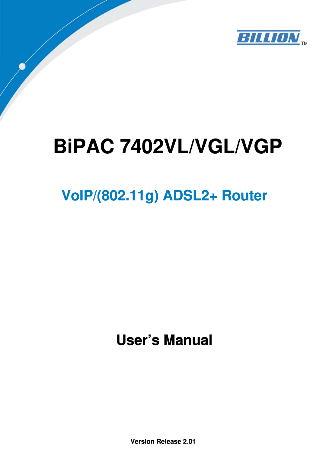 Billion Electric Company user manual Version Release, BiPAC 7402VL/VGL/VGP, VoIP/802.11g ADSL2+ Router, User’s Manual 