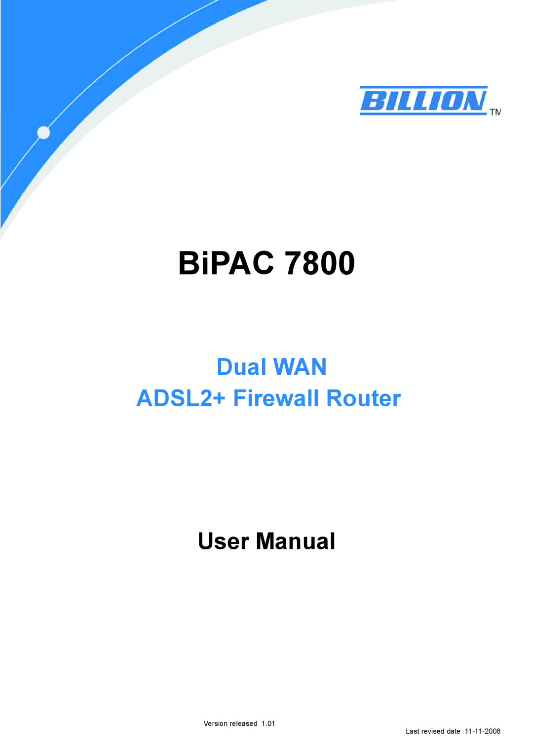 Billion Electric Company 7800 user manual BiPAC, Dual WAN ADSL2+ Firewall Router, User Manual 