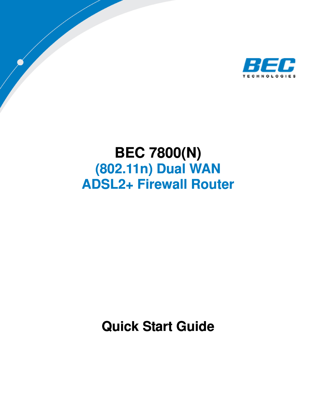 Billion Electric Company BEC 7800(N) quick start BEC 7800N, 802.11n Dual WAN ADSL2+ Firewall Router, Quick Start Guide 