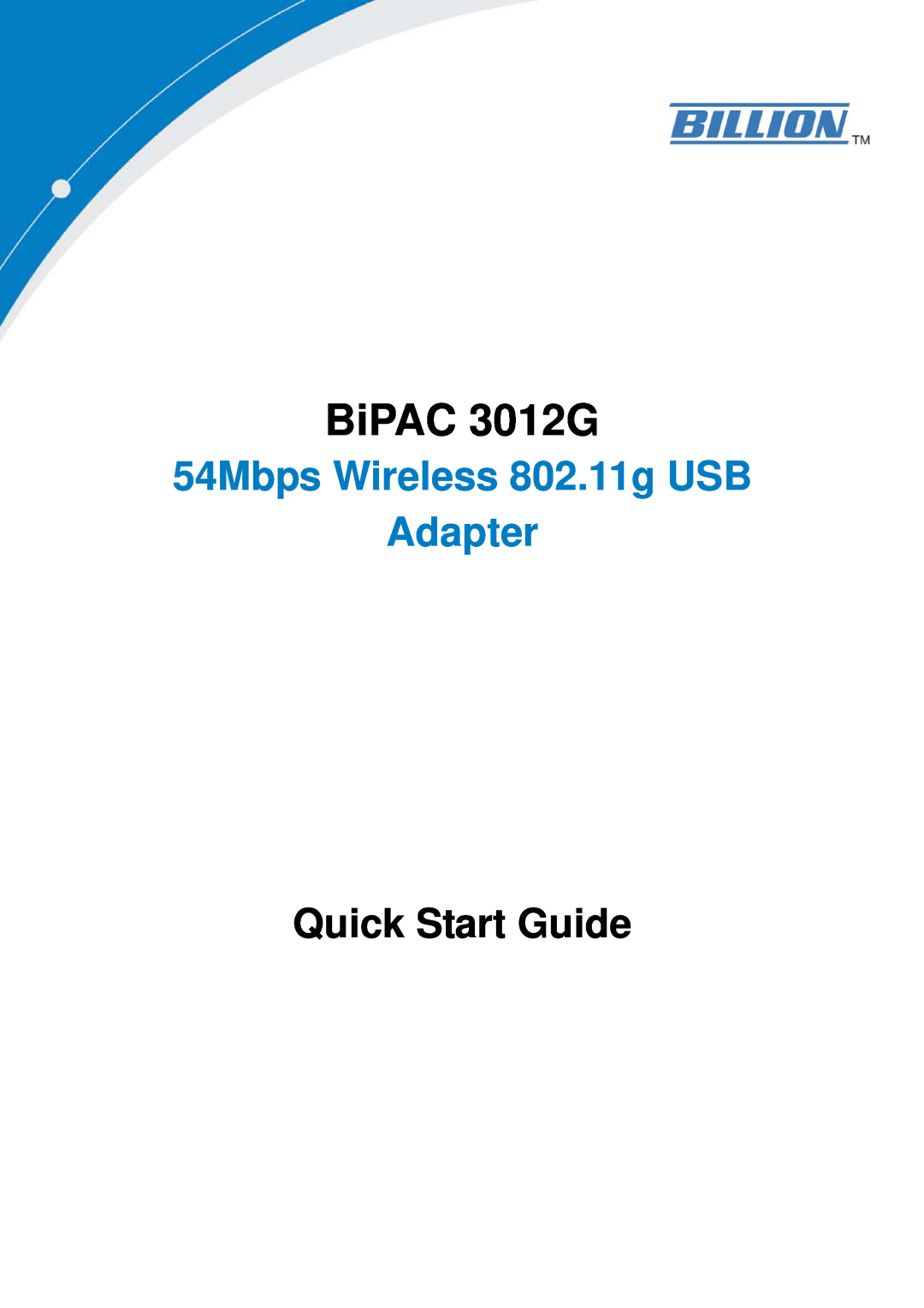 Billion Electric Company BIPAC 3012G quick start BiPAC 3012G, 54Mbps Wireless 802.11g USB Adapter, Quick Start Guide 