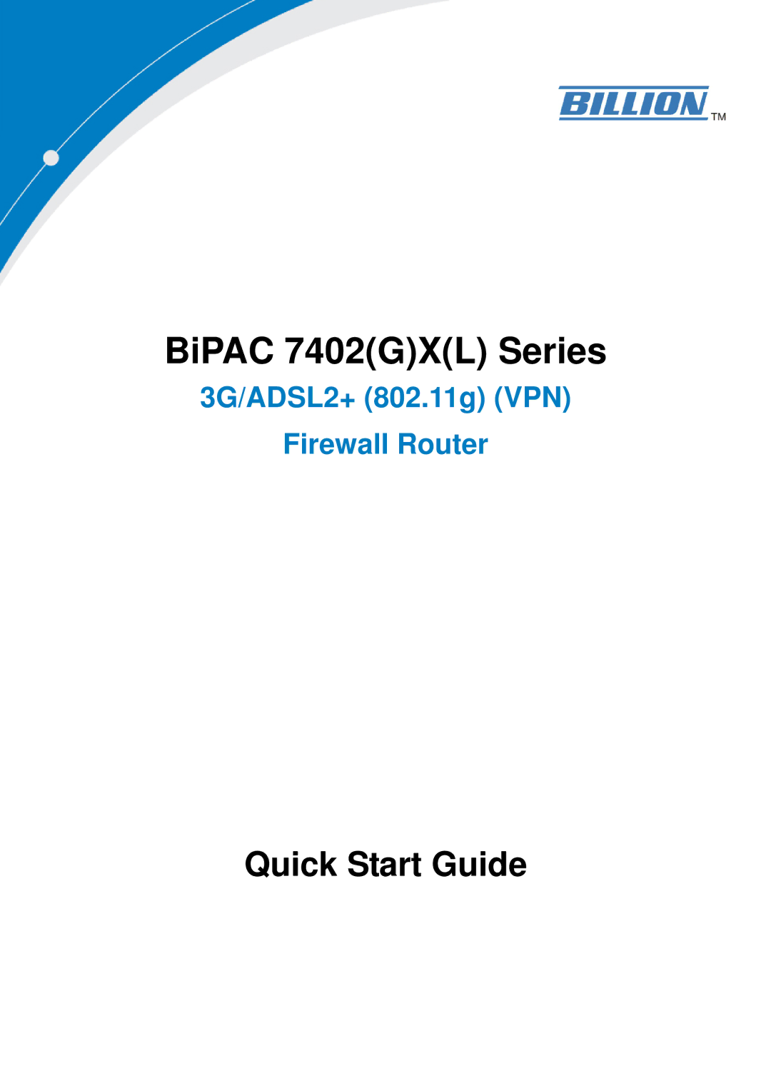 Billion Electric Company BiPAC 7402(G)X(L) Series quick start BiPAC 7402GXL Series 