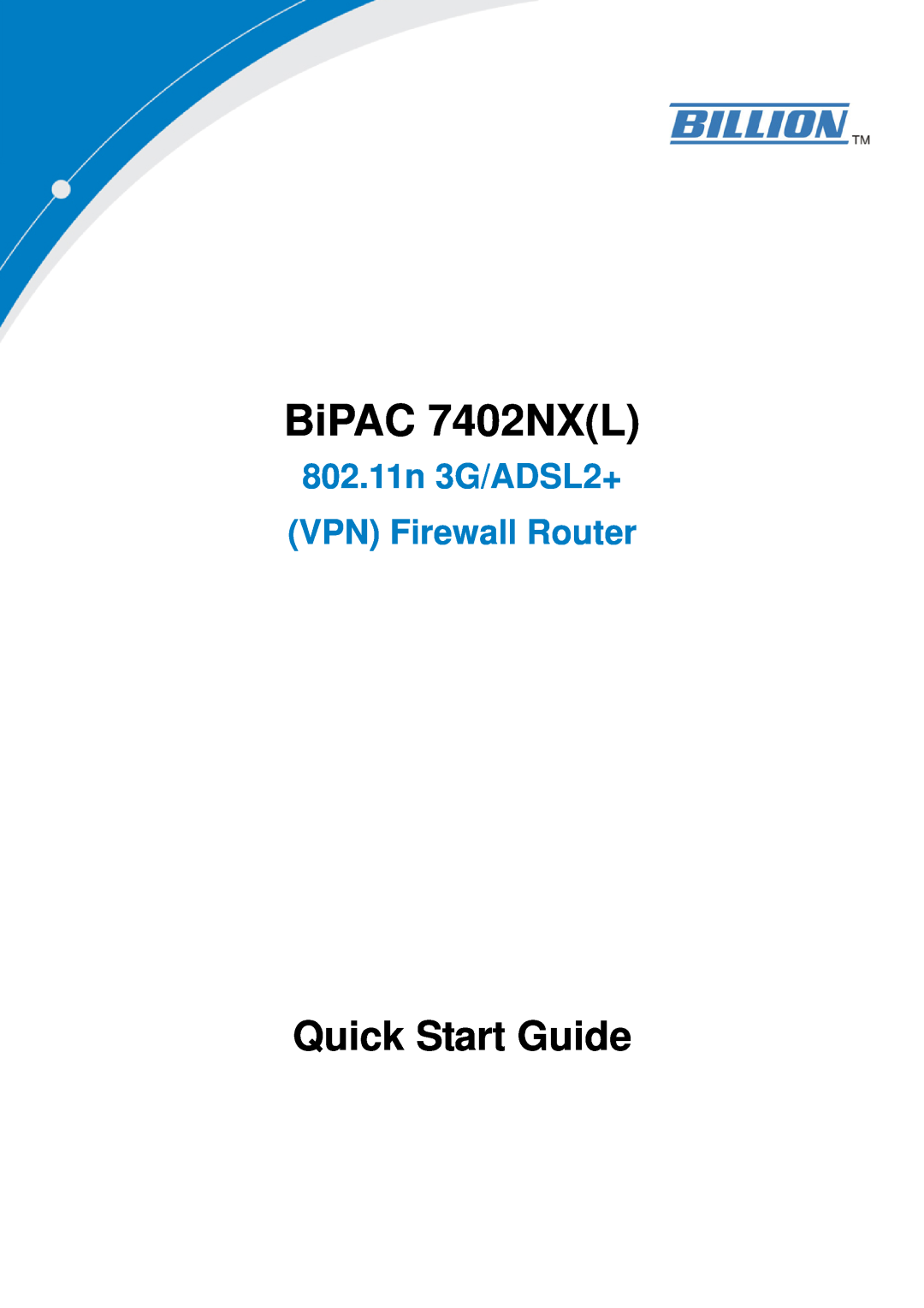 Billion Electric Company BiPAC 7402NX(L) quick start BiPAC 7402NXL, Quick Start Guide 