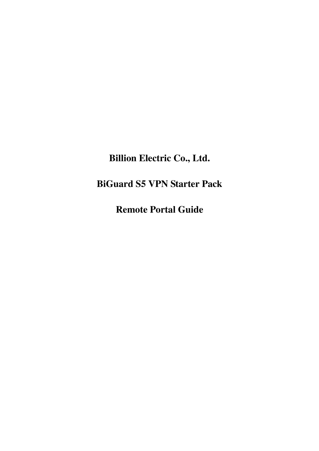 Billion Electric Company manual BiGuard S5 VPN Starter Pack Remote Portal Guide 