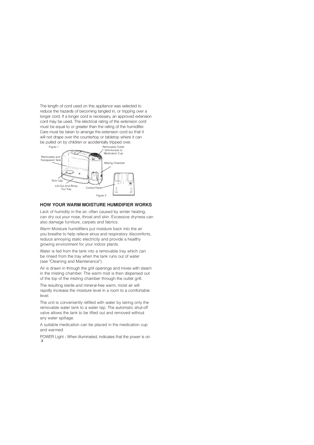 Bionaire CP2550 manual HOW Your Warm Moisture Humidifier Works, Be pulled on by children or accidentally tripped over 