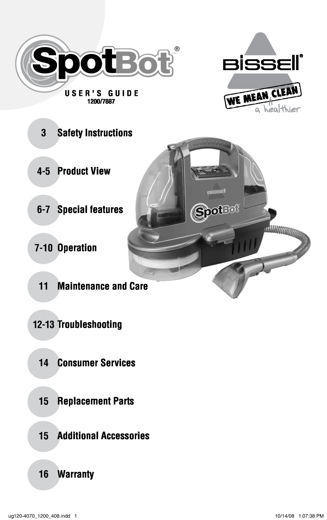 Bissell 1200, 7887 warranty Safety Instructions 4-5 Product View 6-7 Special features, Warranty, U S E R ’ S G U I D E 