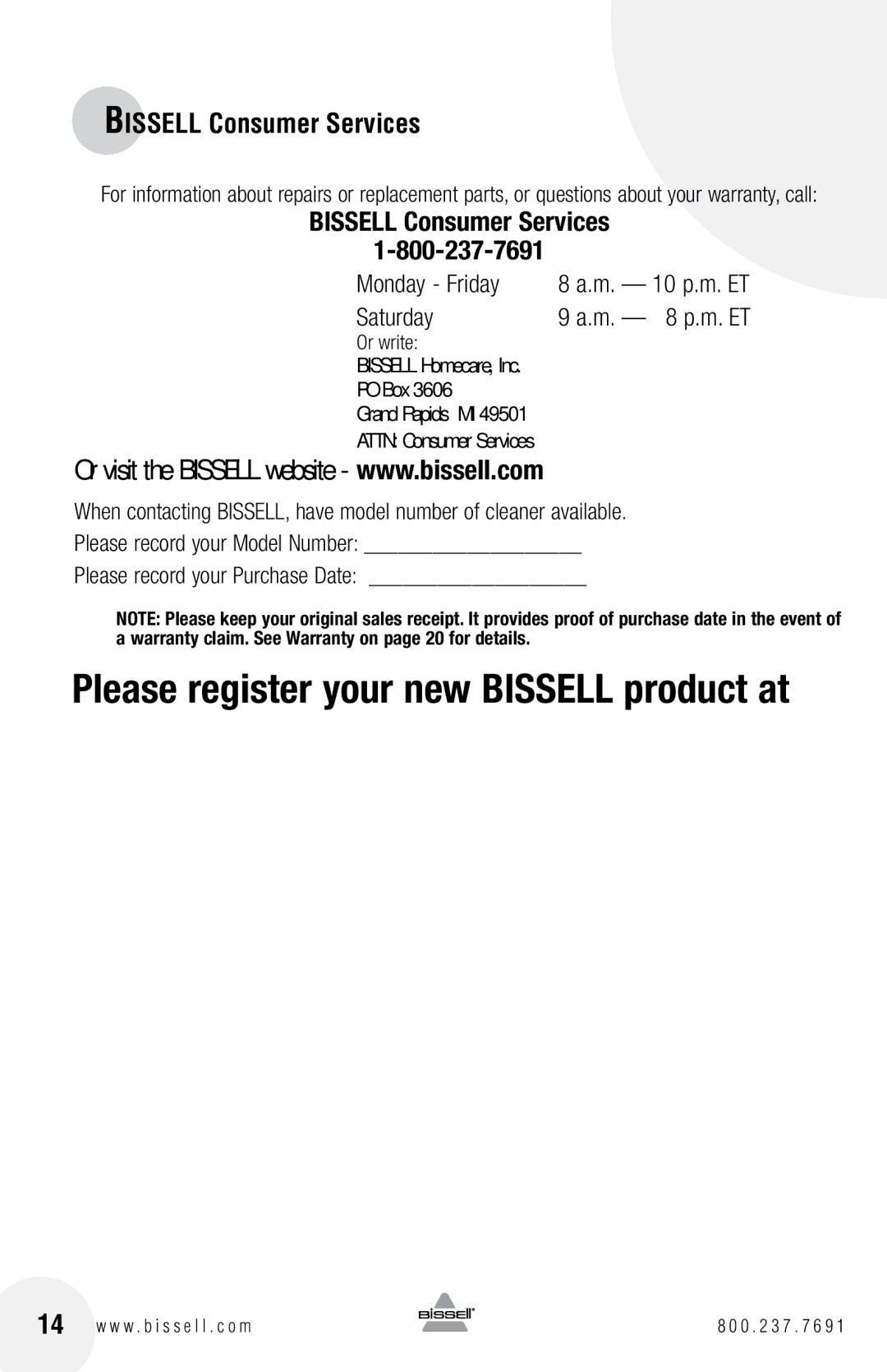 Bissell 13H8 warranty Bissell Consumer Services, M. 10 p.m. ET, Or write, PO Box 