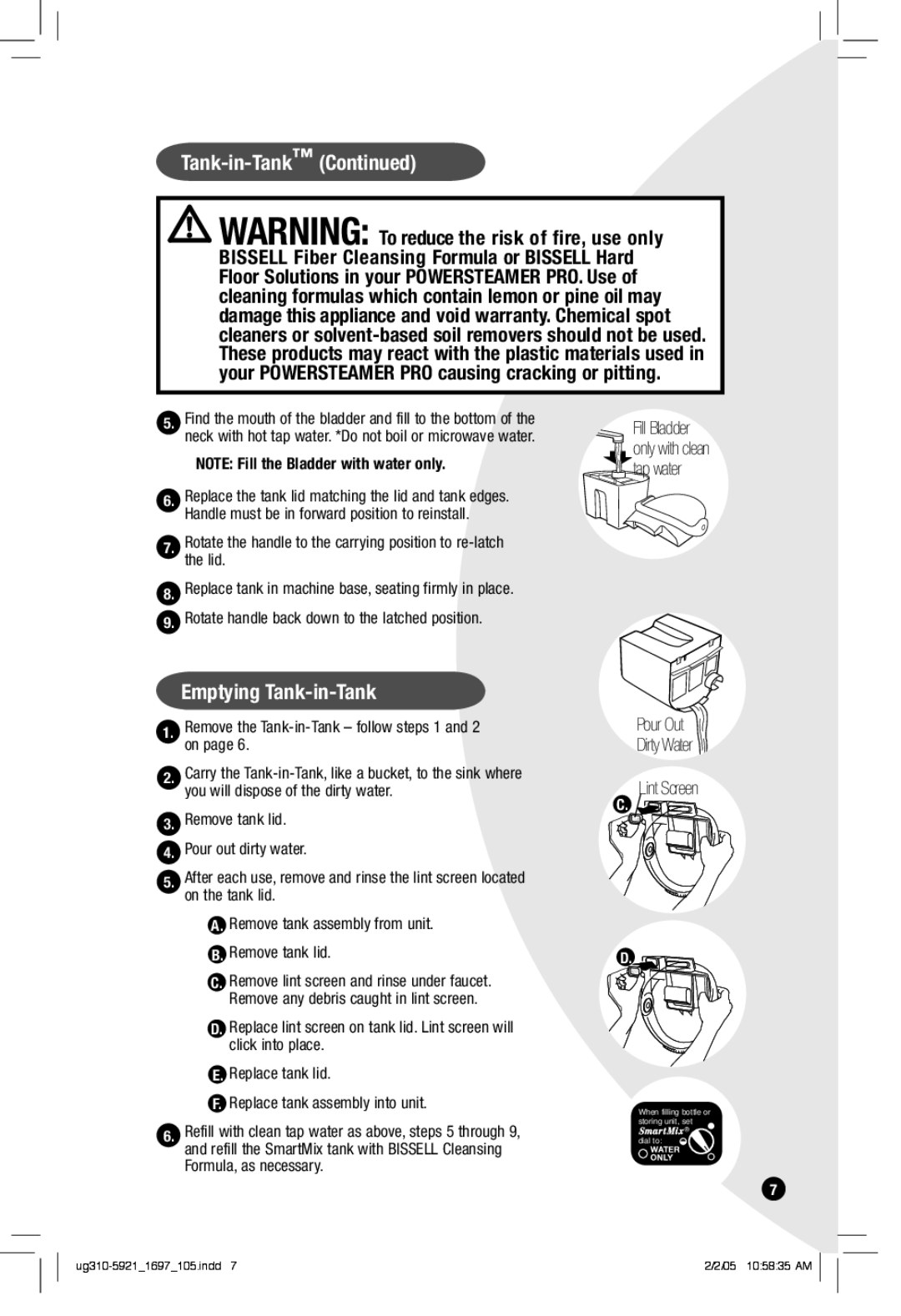 Bissell 1697 Emptying Tank-in-Tank, Remove the Tank-in-Tank follow steps 1 Pour Out, You will dispose of the dirty water 