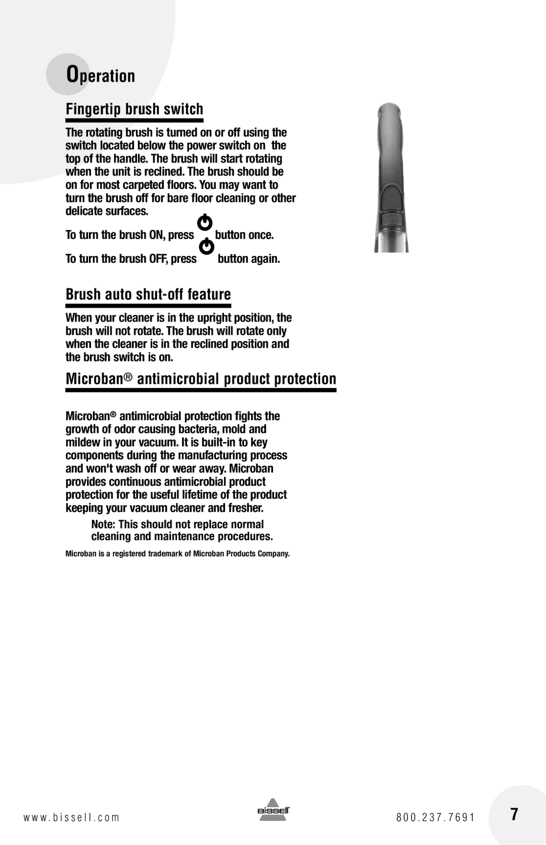 Bissell 16N5 warranty Fingertip brush switch, Brush auto shut-off feature, Microban antimicrobial product protection 