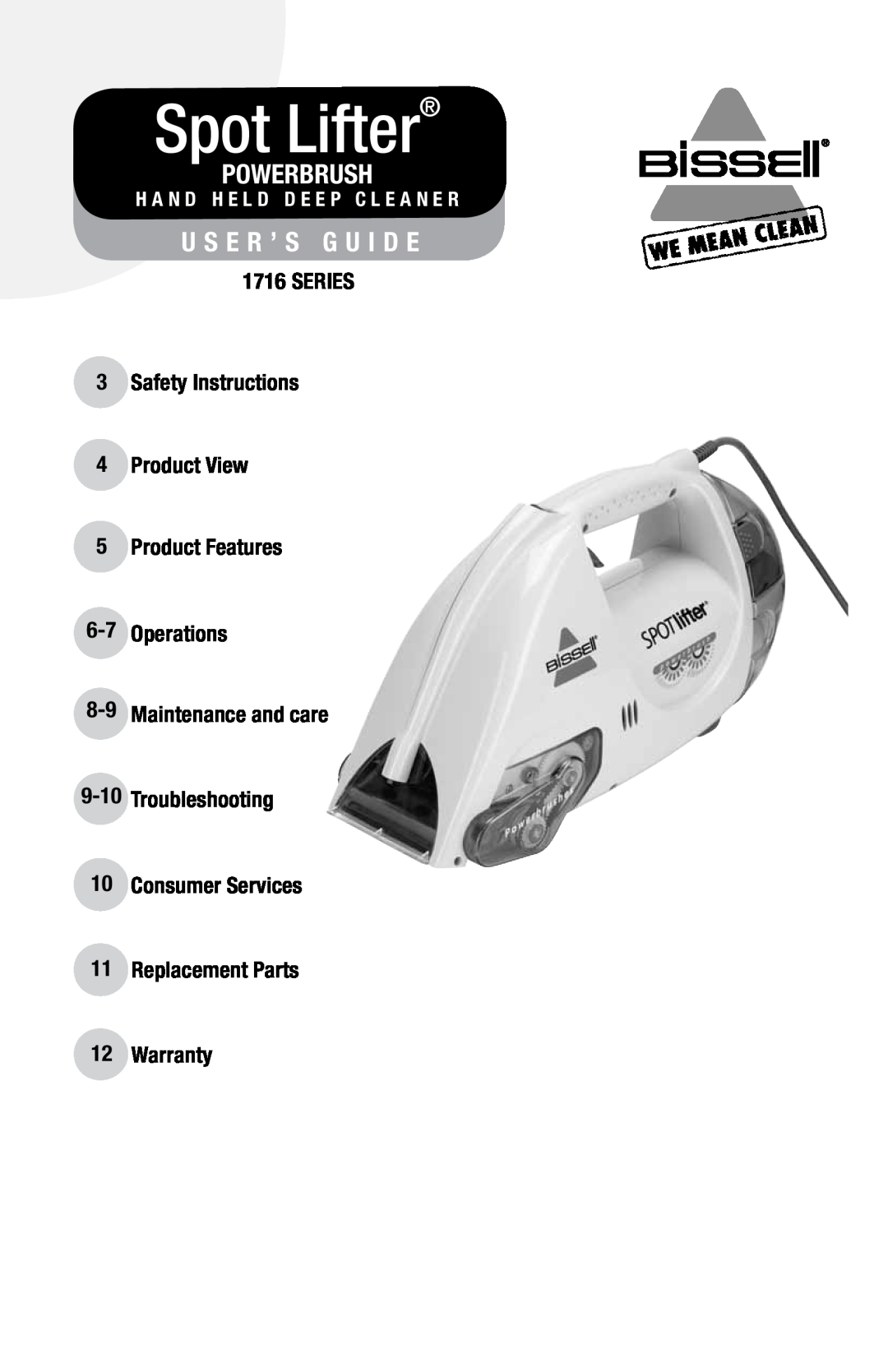 Bissell 1716 warranty 6-7 8-9 9-10, SERIES Safety Instructions Product View Product Features, Replacement Parts Warranty 