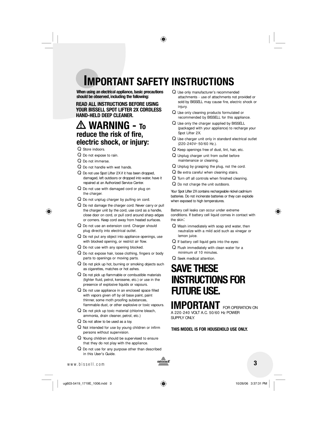 Bissell 1719 warranty Reduce the risk of fire, electric shock, or injury, Do not use with any opening blocked 