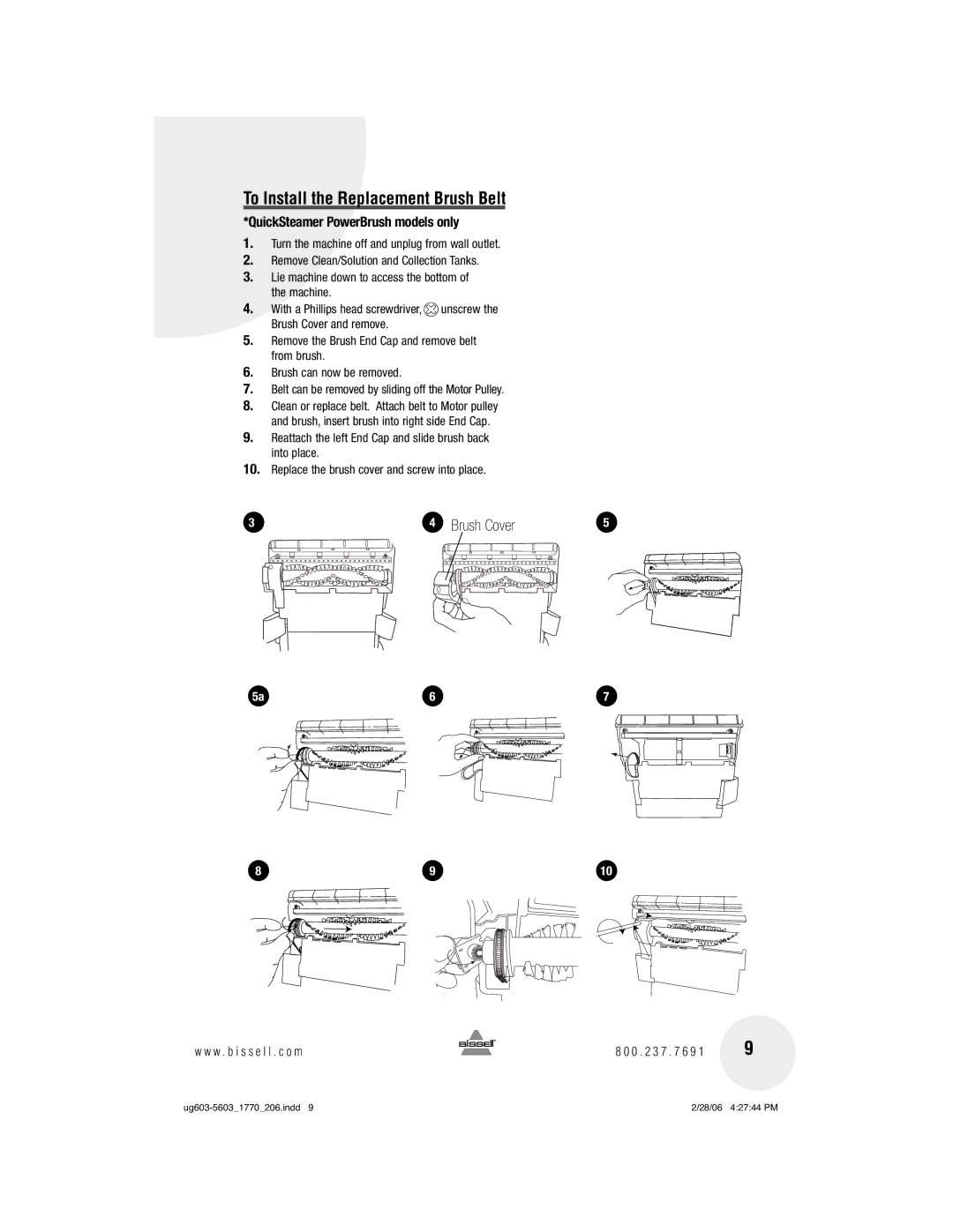 Bissell 1770, 1970 warranty To Install the Replacement Brush Belt, QuickSteamer PowerBrush models only 