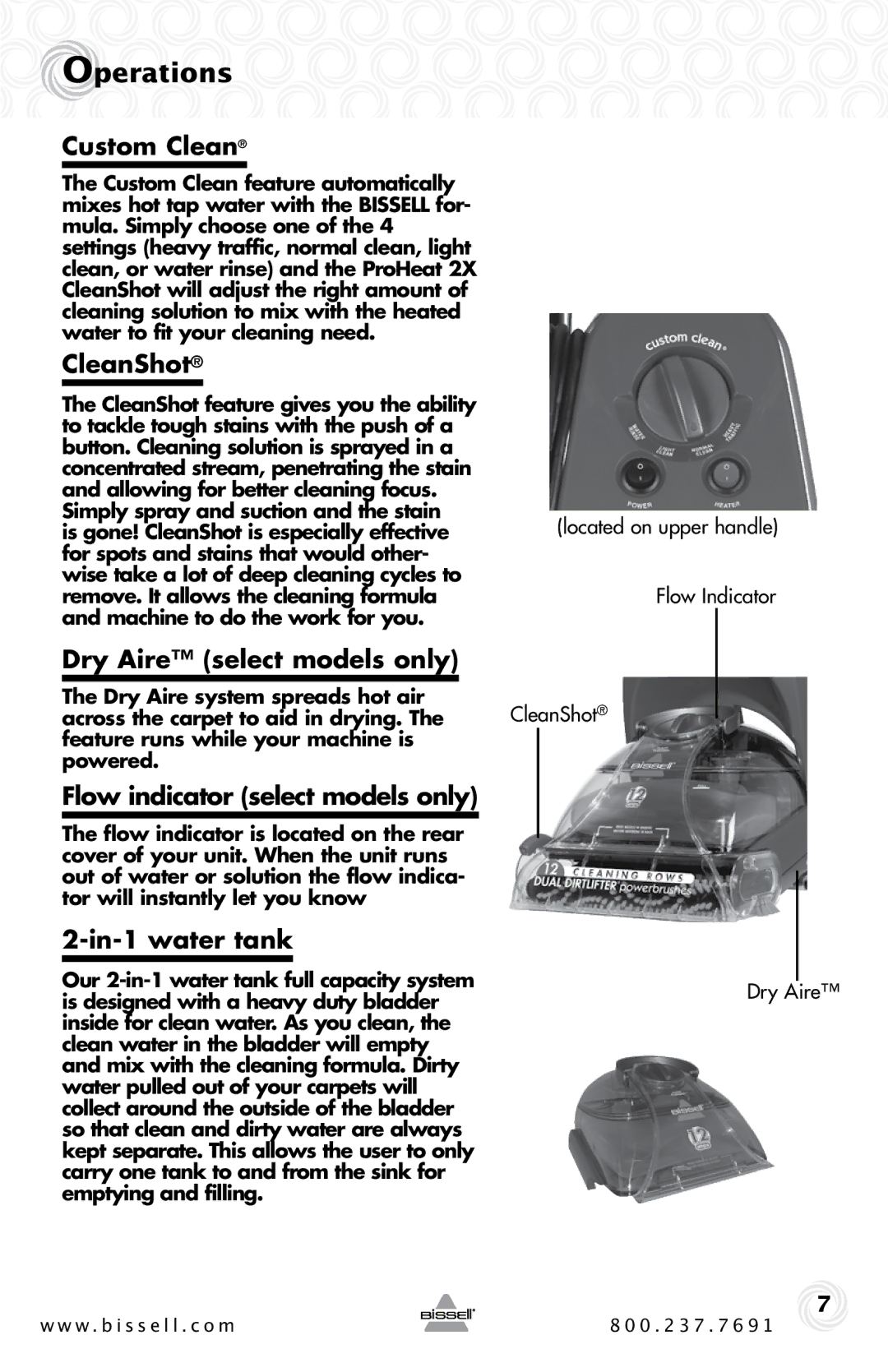 Bissell 20B4 Custom Clean, CleanShot, Dry Aire select models only, Flow indicator select models only, In-1 water tank 