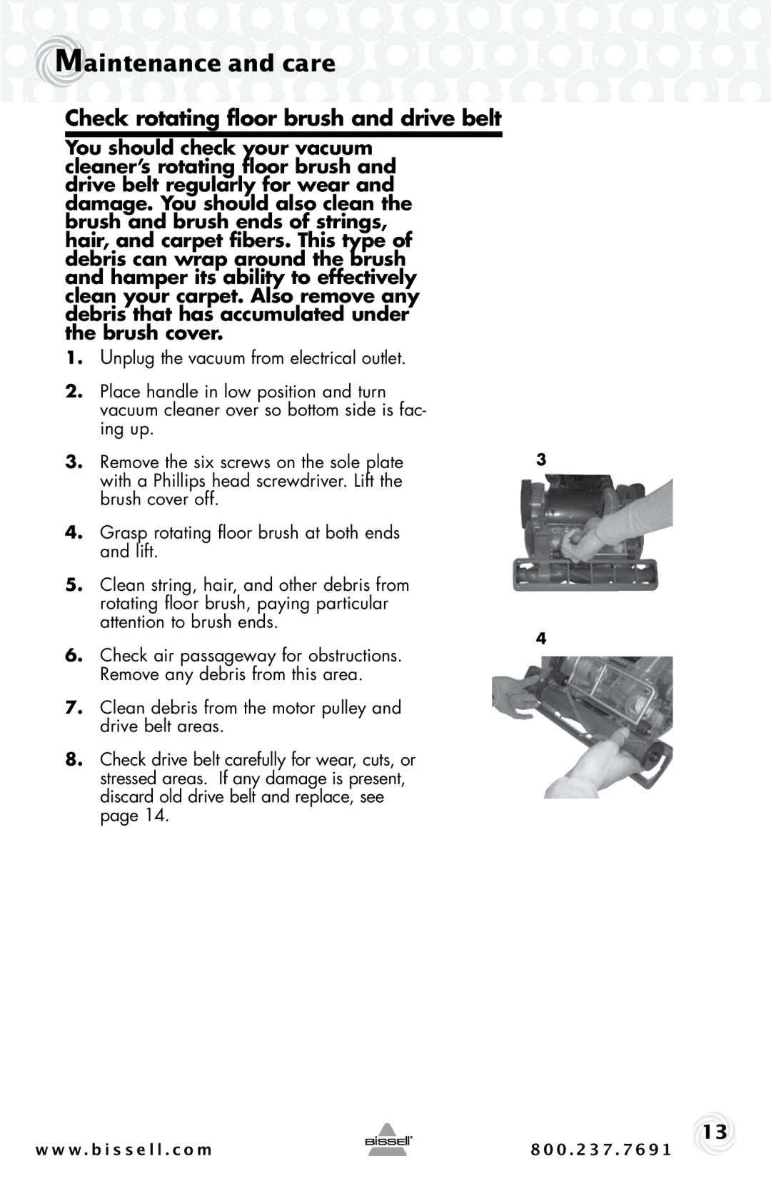 Bissell 30C7 warranty Check rotating floor brush and drive belt 