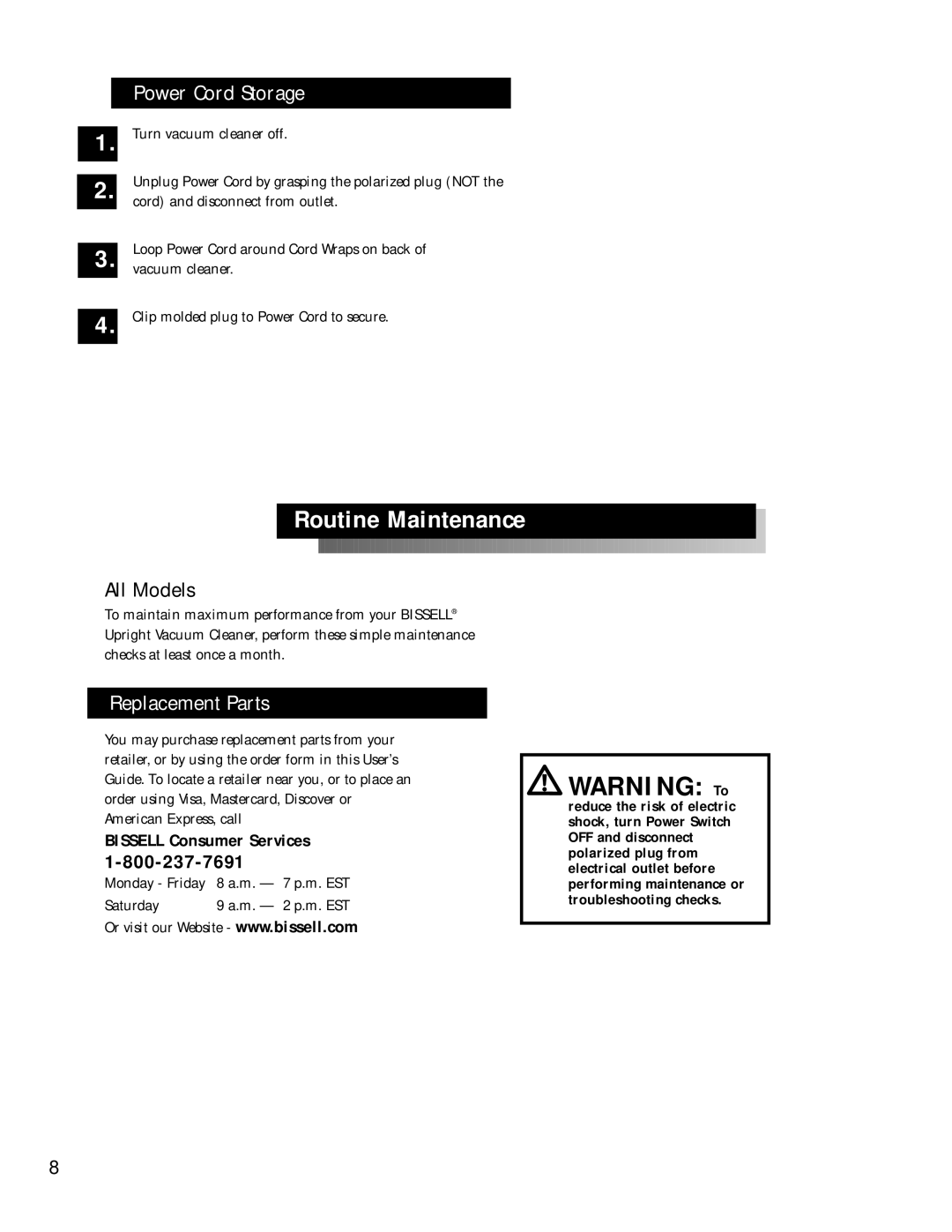 Bissell 3512 warranty Routine Maintenance, Power Cord Storage, Replacement Parts, Monday Friday 8 a.m. 7 p.m. EST Saturday 