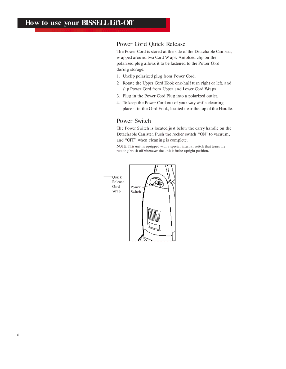 Bissell 3554 warranty How to use your Bissell Lift-Off, Power Cord Quick Release, Power Switch 