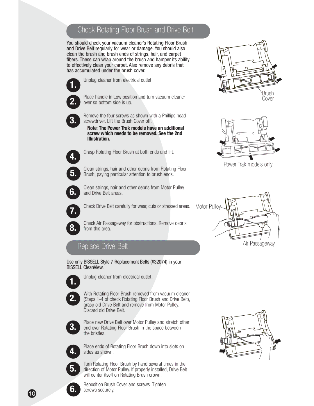 Bissell 3590, 8990, 3591 warranty Check Rotating Floor Brush and Drive Belt, Replace Drive Belt, Screws securely 