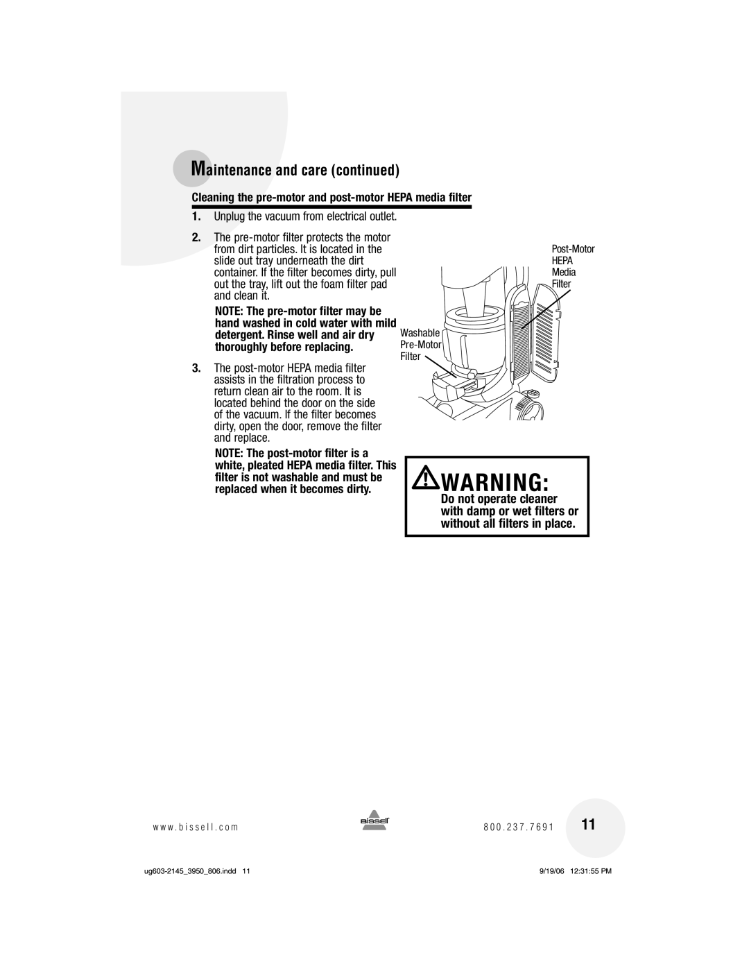 Bissell 3950 warranty Cleaning the pre-motor and post-motor Hepa media filter, Thoroughly before replacing 