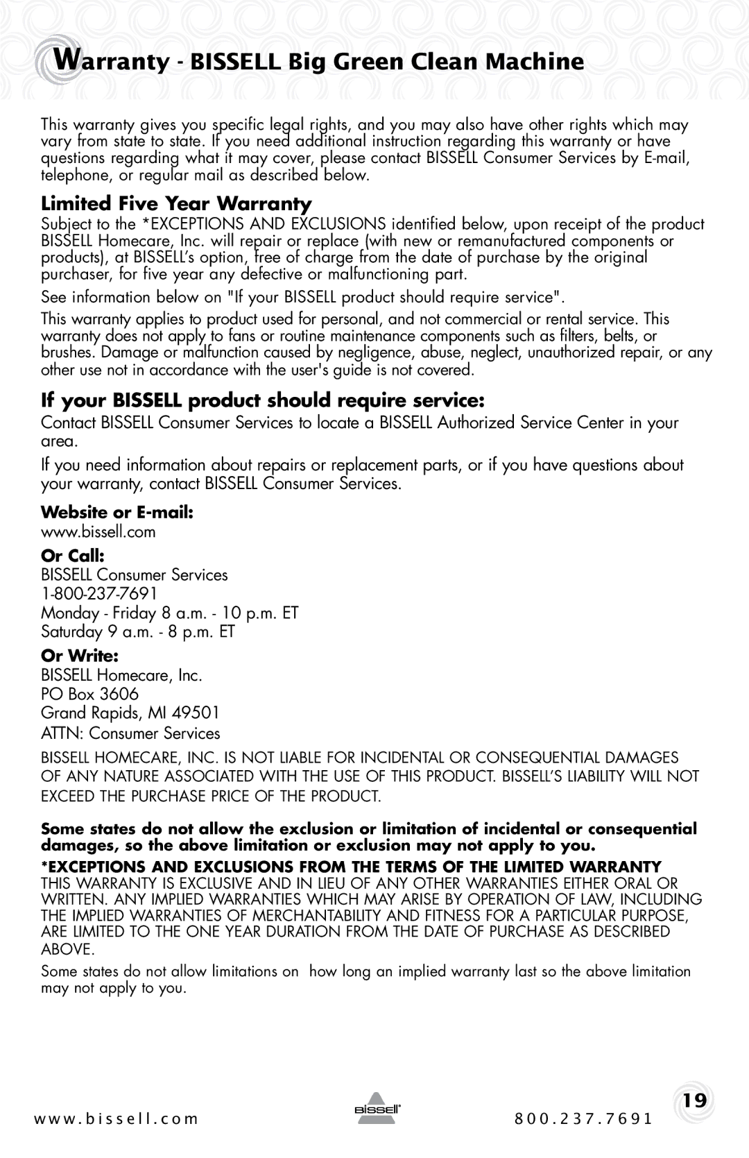 Bissell 86T3 Warranty Bissell Big Green Clean Machine, Limited Five Year Warranty, Website or E-mail Or Call, Or Write 