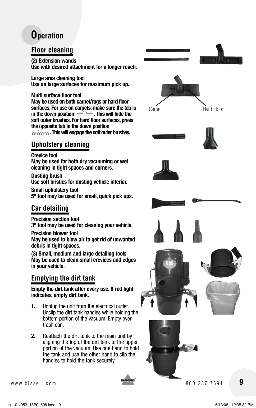 Bissell 18P0, 43Z3 warranty Floor cleaning, Upholstery cleaning, Car detailing, Emptying the dirt tank 