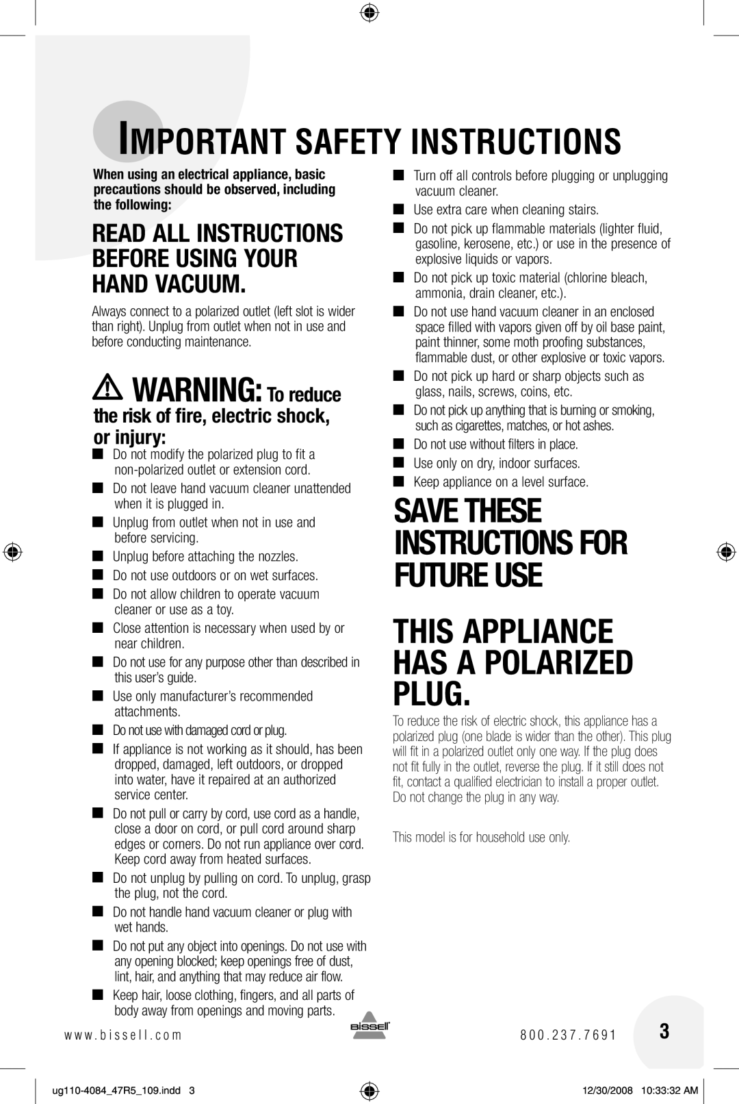 Bissell 47R5 warranty Read all instructions before using your HAND VACUUM, the risk of fire, electric shock, or injury 