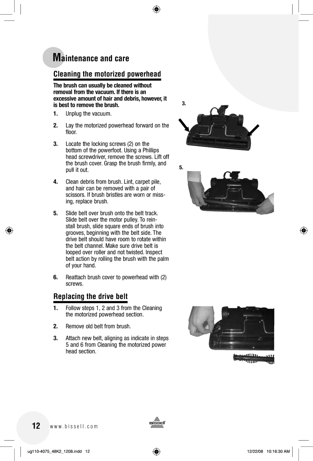 Bissell 48K2 warranty Cleaning the motorized powerhead, Replacing the drive belt, Is best to remove the brush 