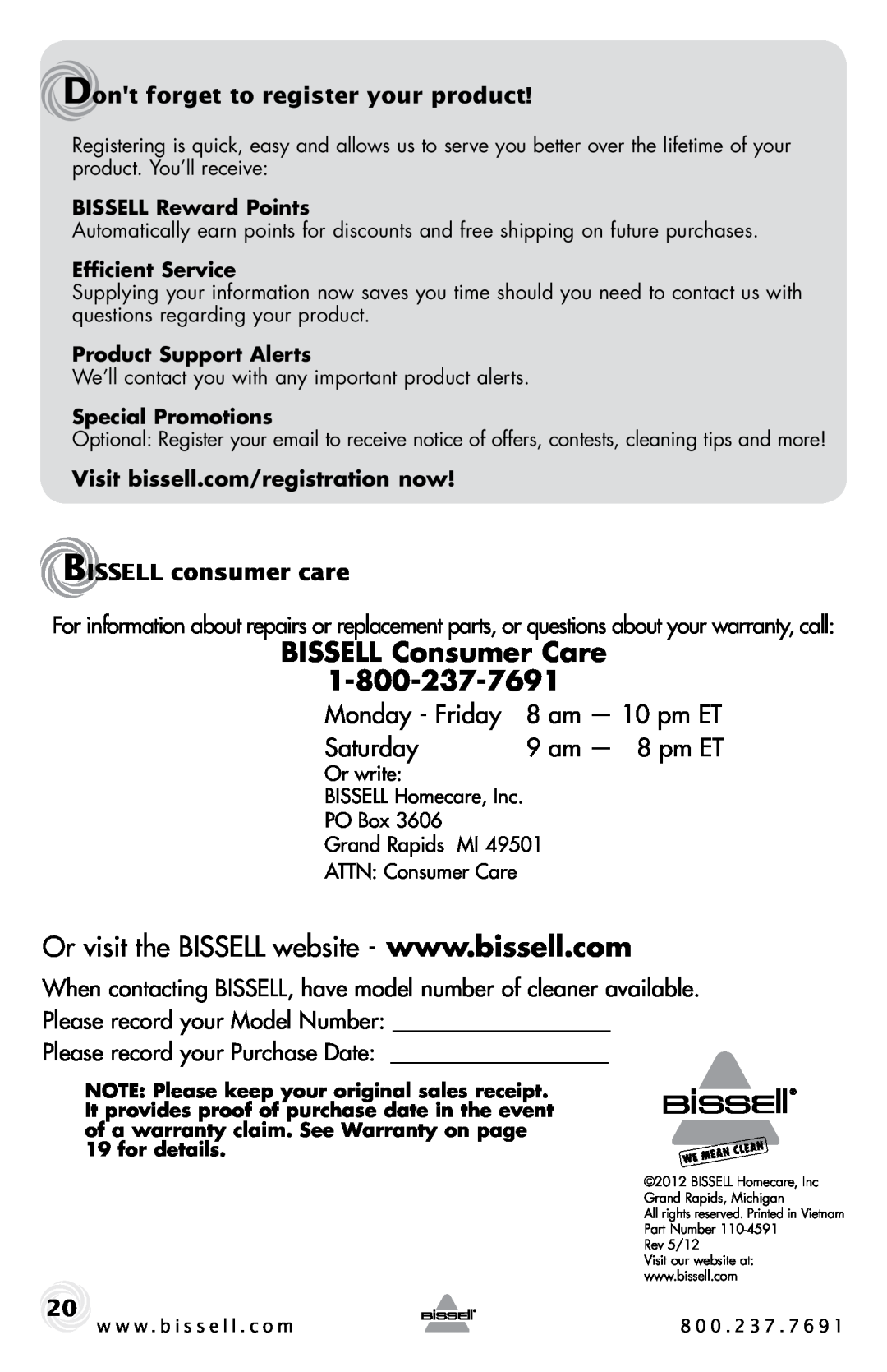 Bissell 61C5-G BISSELL Consumer Care, Dont forget to register your product, Monday - Friday, Saturday, am - 8 pm ET 