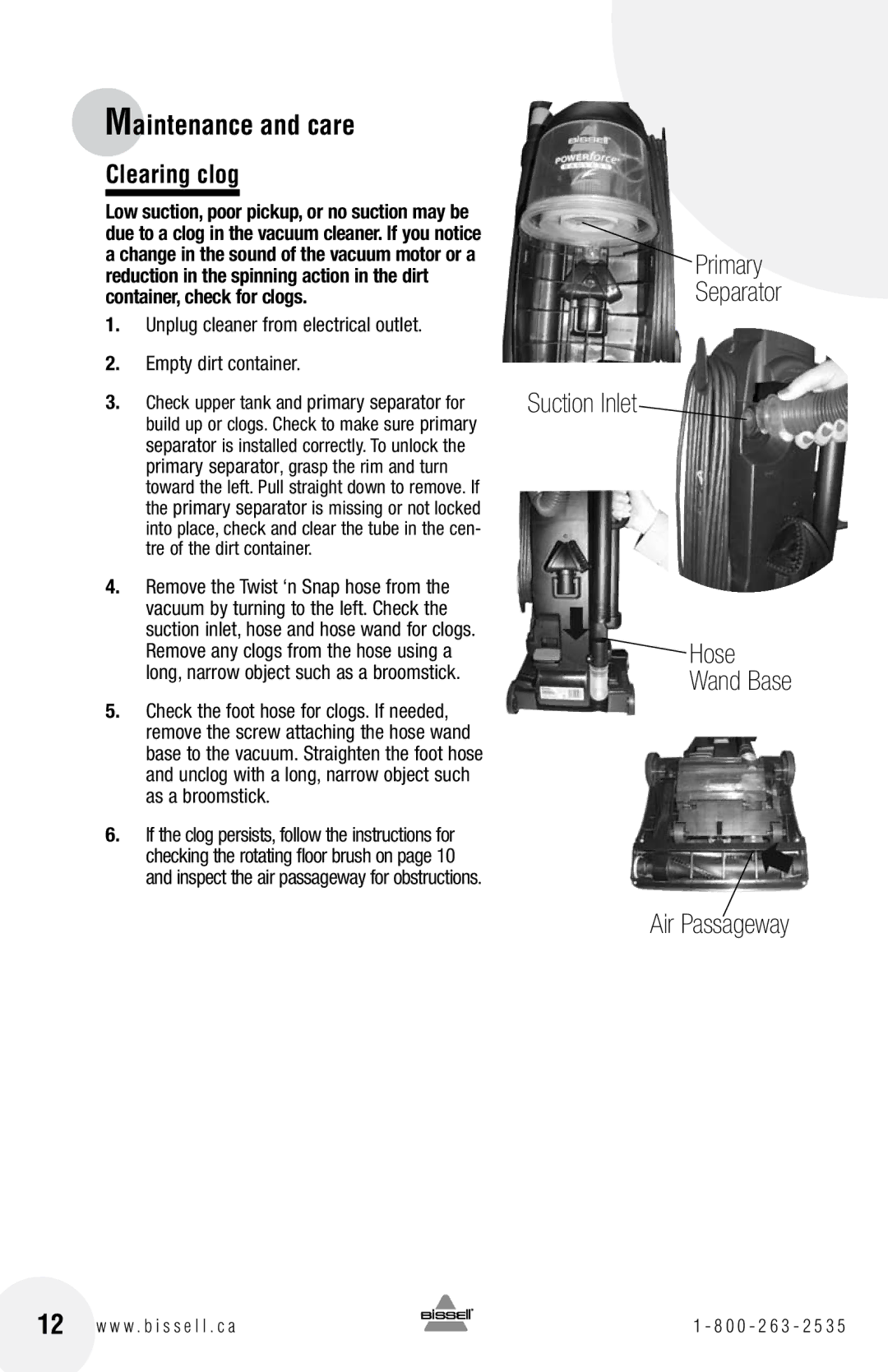 Bissell 6583 warranty Clearing clog, Unplug cleaner from electrical outlet Empty dirt container 