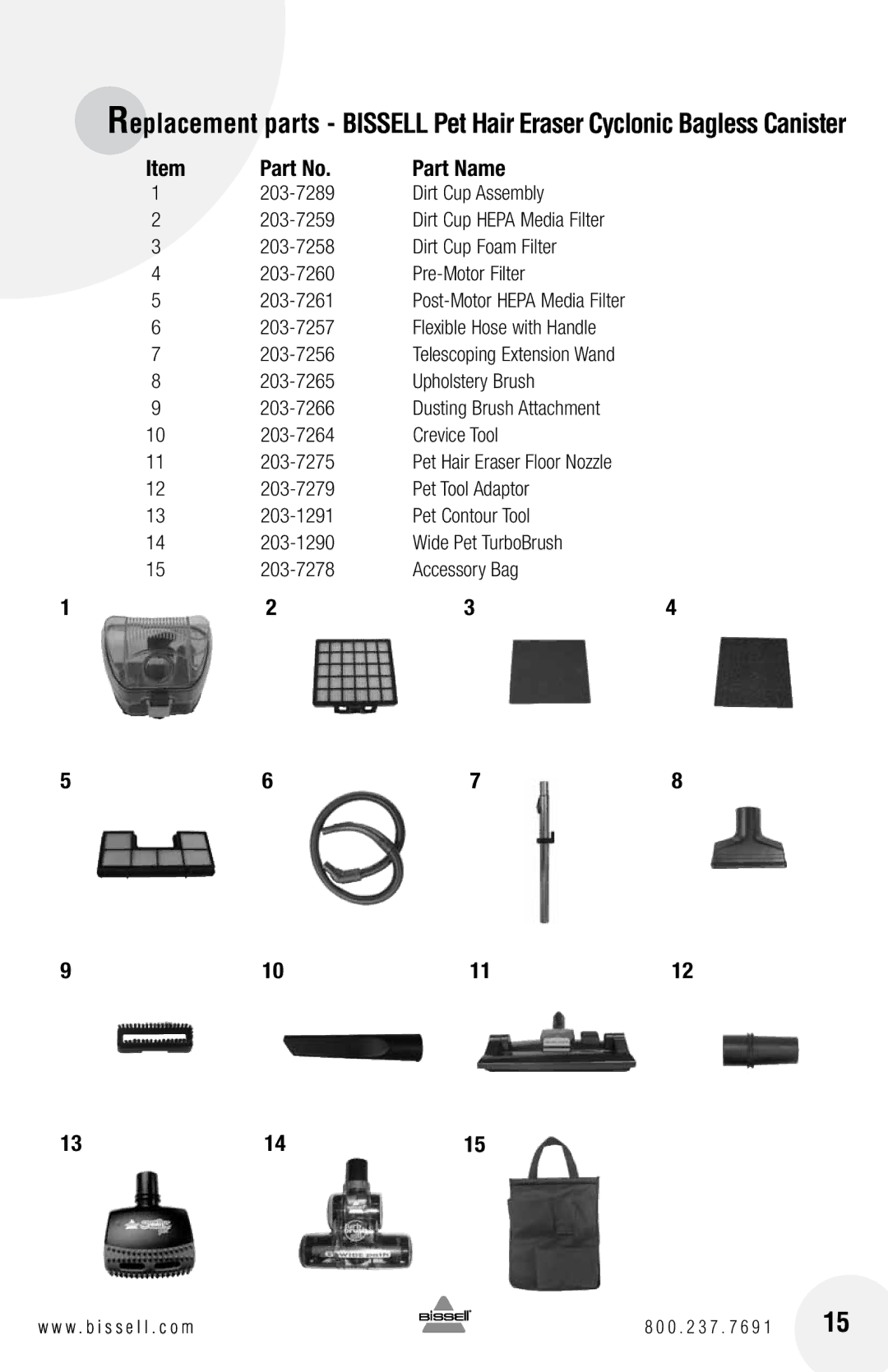 Bissell 66T6 warranty Dirt Cup Assembly 203-7259, 203-7257, 203-7256, Upholstery Brush 203-7266, Crevice Tool 203-7275 