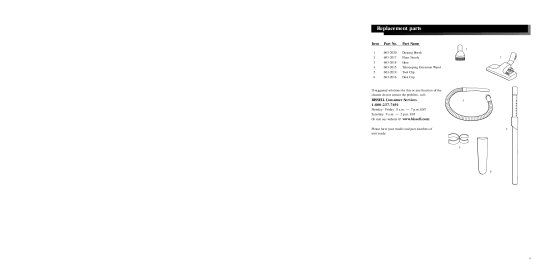 Bissell 6700 warranty Replacement parts, Tool Clip 603-2016 Dust Cup, Please have your model and part numbers of unit ready 