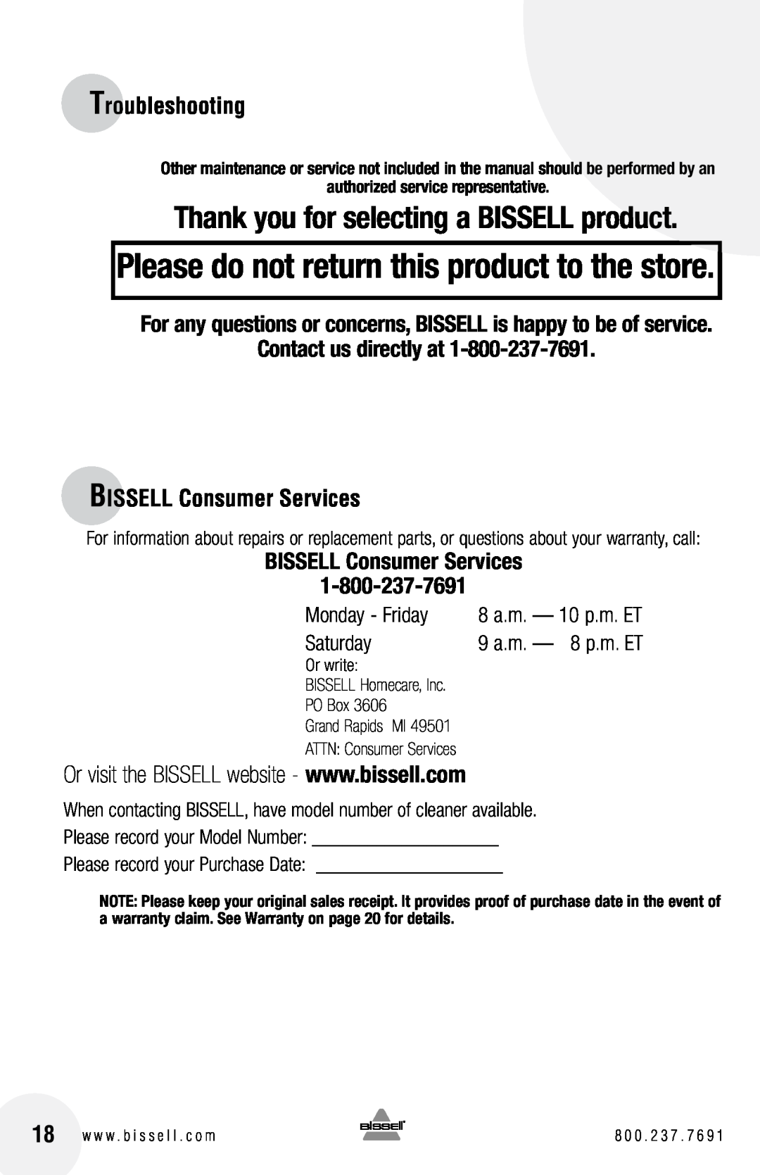 Bissell 6750 Please do not return this product to the store, Contact us directly at, BISSELL Consumer Services, Saturday 