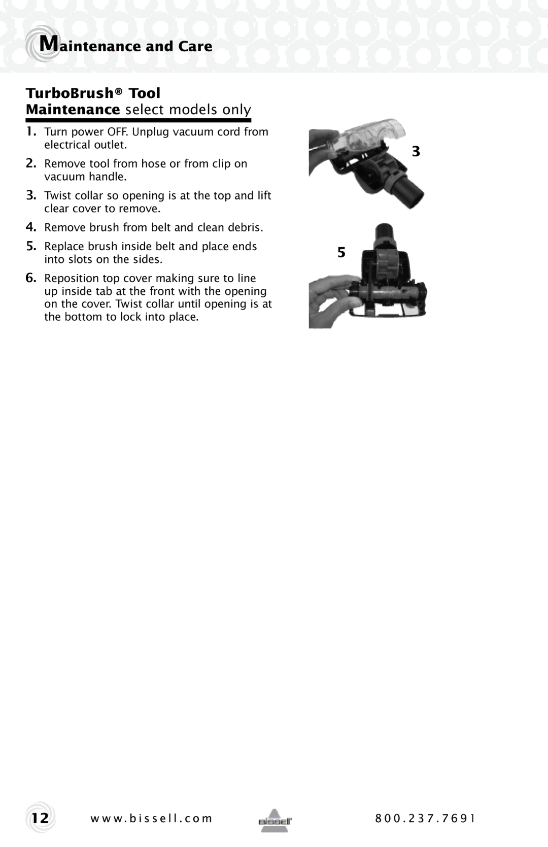 Bissell 68C7, 12B1 warranty Maintenance and Care TurboBrush Tool, Maintenance select models only 