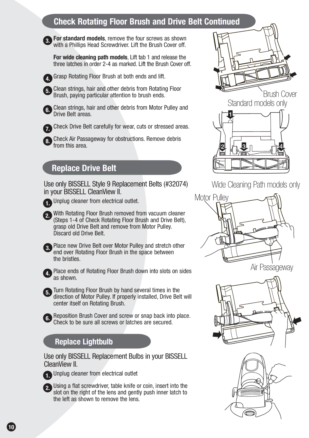 Bissell 73G8, 20Q9 warranty Replace Drive Belt, Brush Cover, Wide Cleaning Path models only Motor Pulley, Replace Lightbulb 