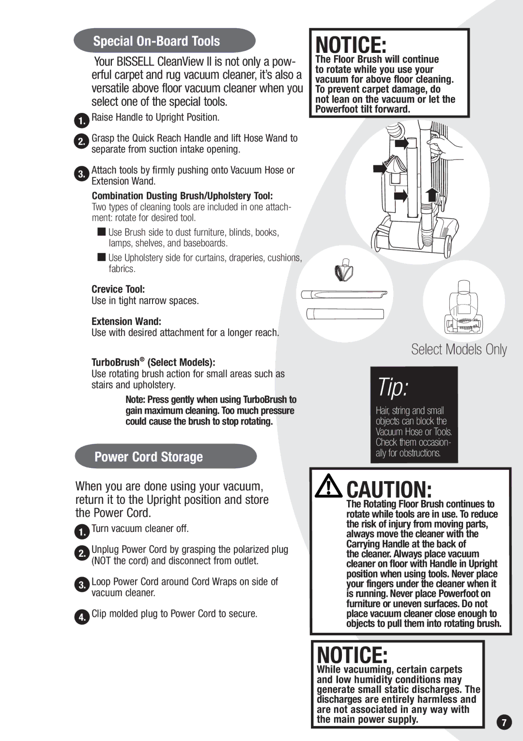 Bissell 20Q9, 73G8 warranty Special On-Board Tools, Power Cord Storage, Use in tight narrow spaces, Turn vacuum cleaner off 