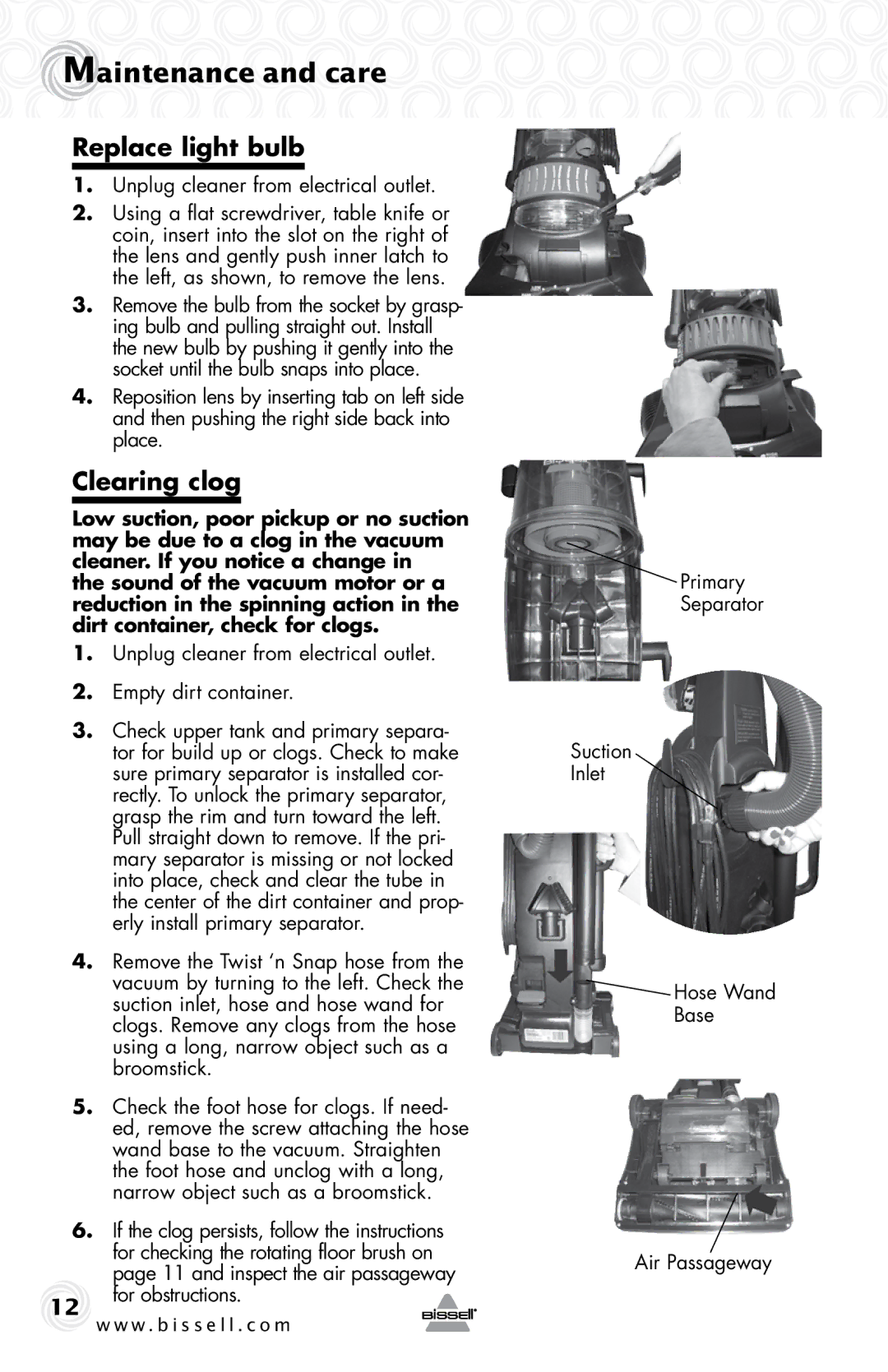 Bissell 74T5 warranty Replace light bulb, Clearing clog, Unplug cleaner from electrical outlet Empty dirt container 