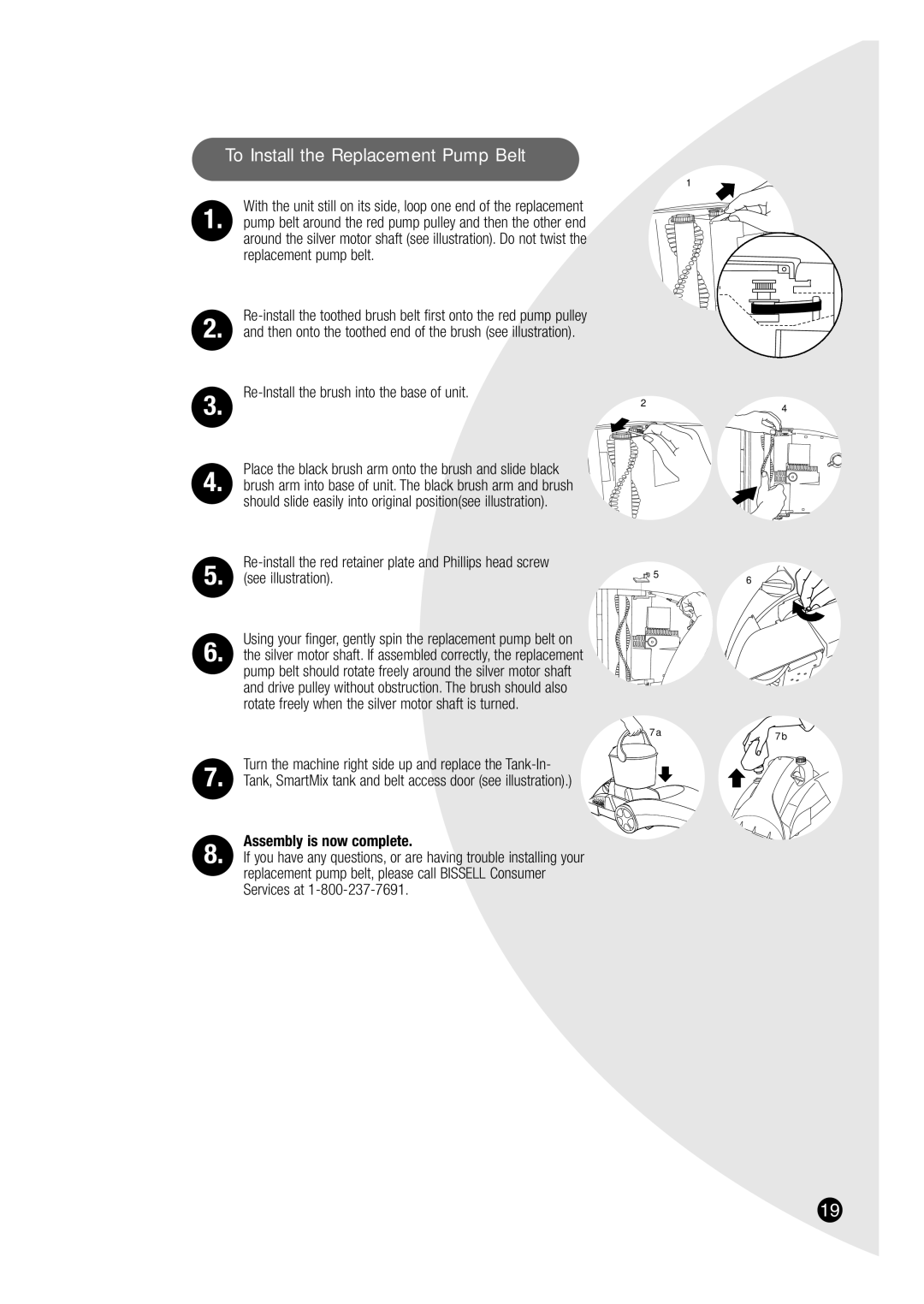Bissell 8910, 7901 warranty To Install the Replacement Pump Belt, Place the black brush arm onto the brush and slide black 