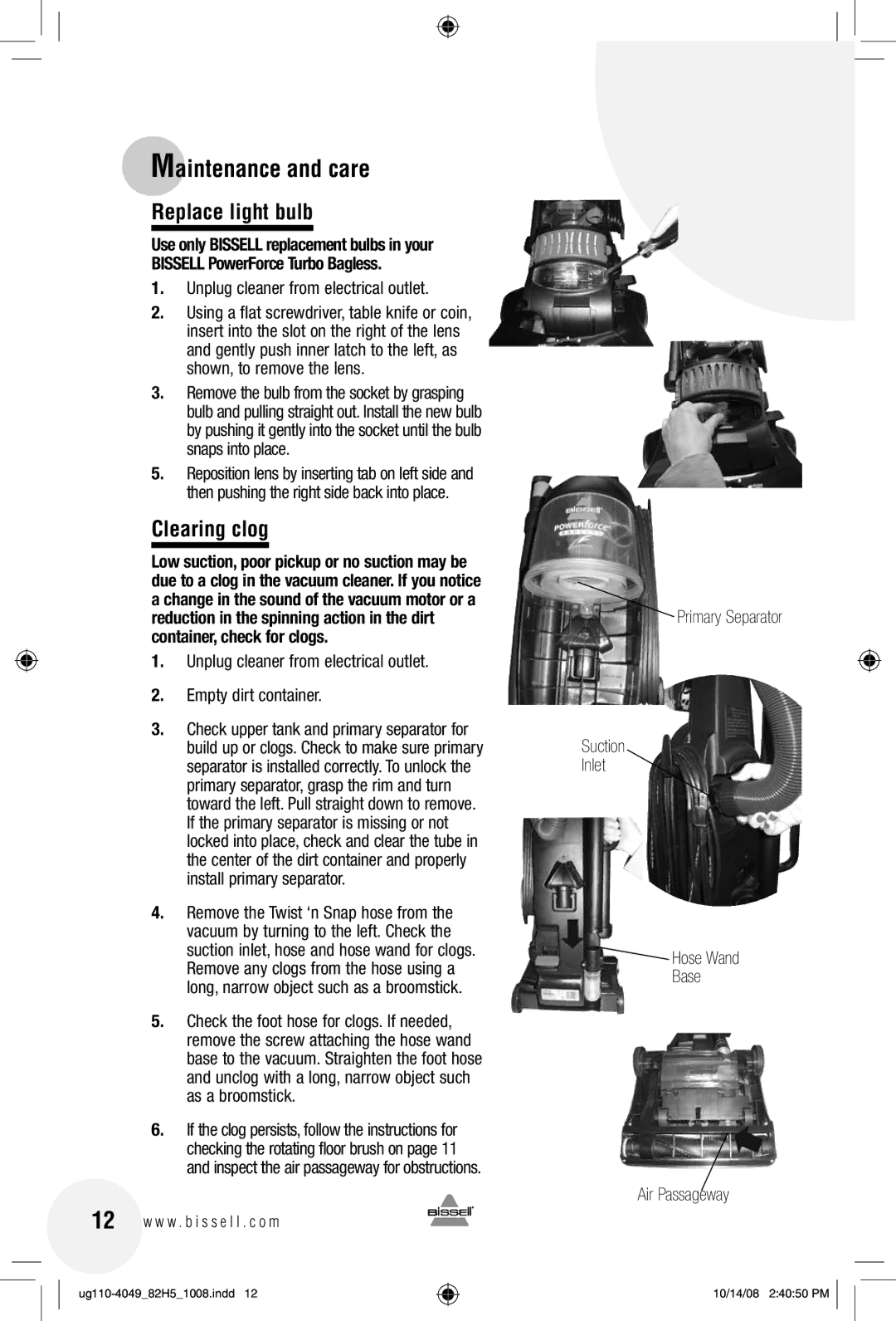 Bissell 82H5 warranty Replace light bulb, Clearing clog, Unplug cleaner from electrical outlet Empty dirt container 