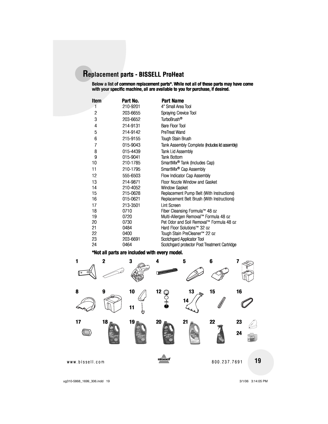 Bissell 1699, 8910 warranty Replacement parts - BISSELL ProHeat, Part Name, Not all parts are included with every model 