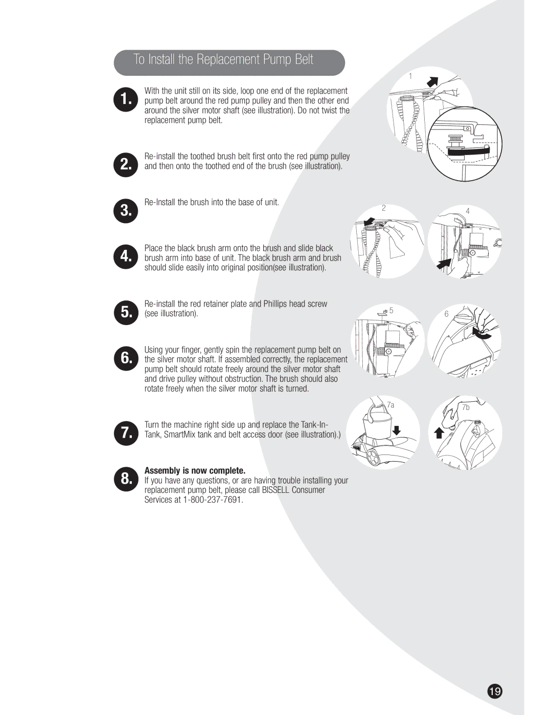 Bissell 7920, 8915 warranty To Install the Replacement Pump Belt, Place the black brush arm onto the brush and slide black 