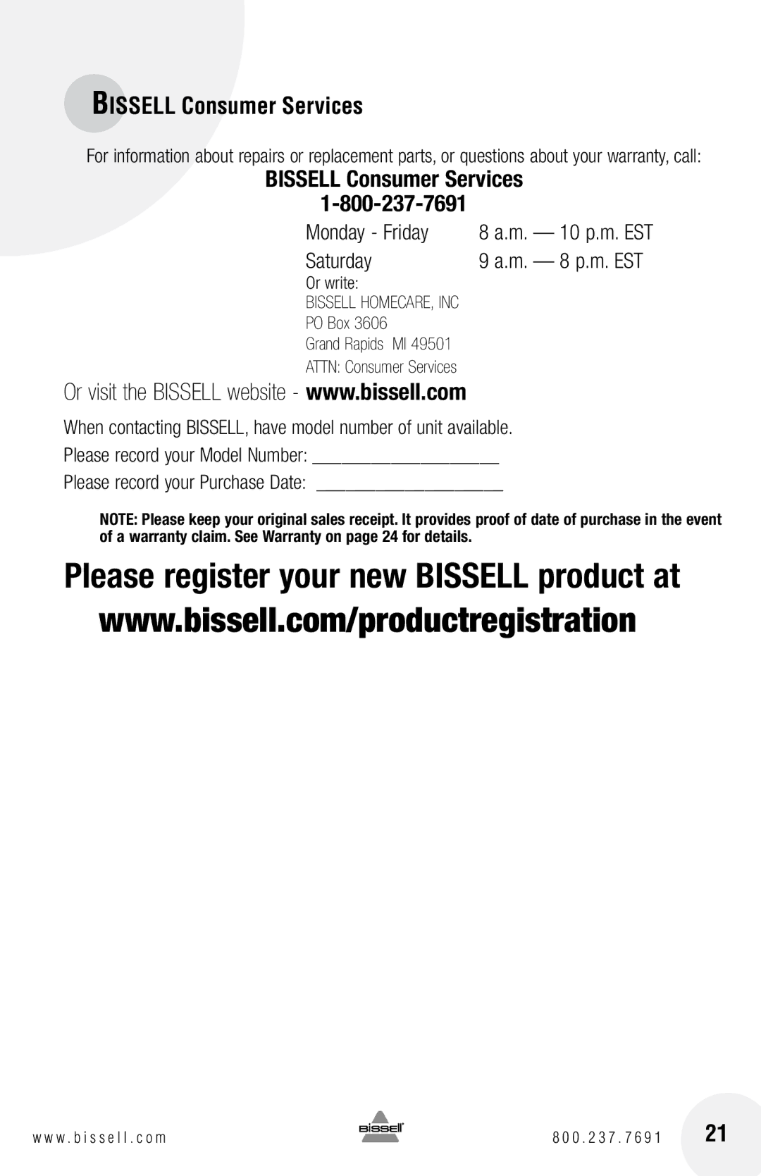 Bissell 8930, 8960 warranty Bissell Consumer Services, M. 10 p.m. EST, M. 8 p.m. EST, Or write 