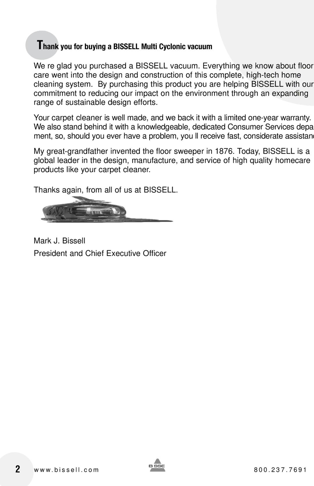 Bissell 89Q9, 18Z6 warranty Thank you for buying a Bissell Multi Cyclonic vacuum 