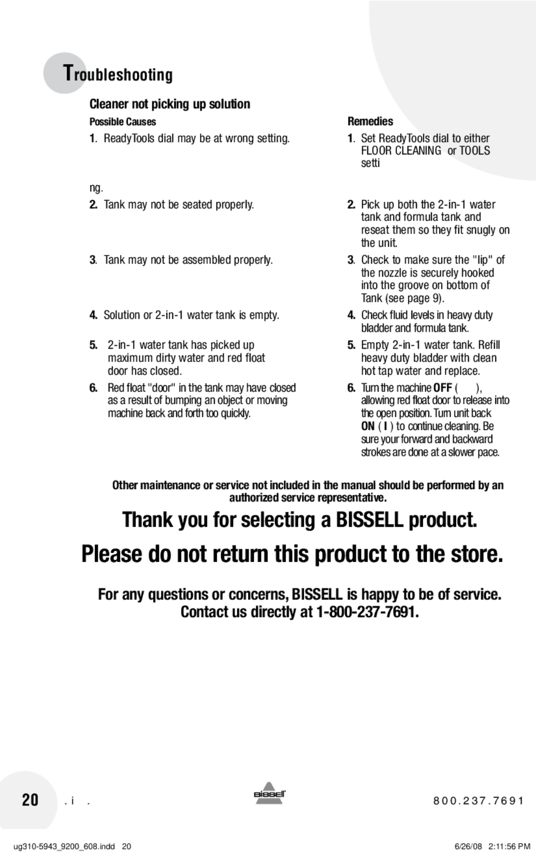 Bissell 8920, 9300, 8960 warranty Cleaner not picking up solution, Remedies, Authorized service representative 